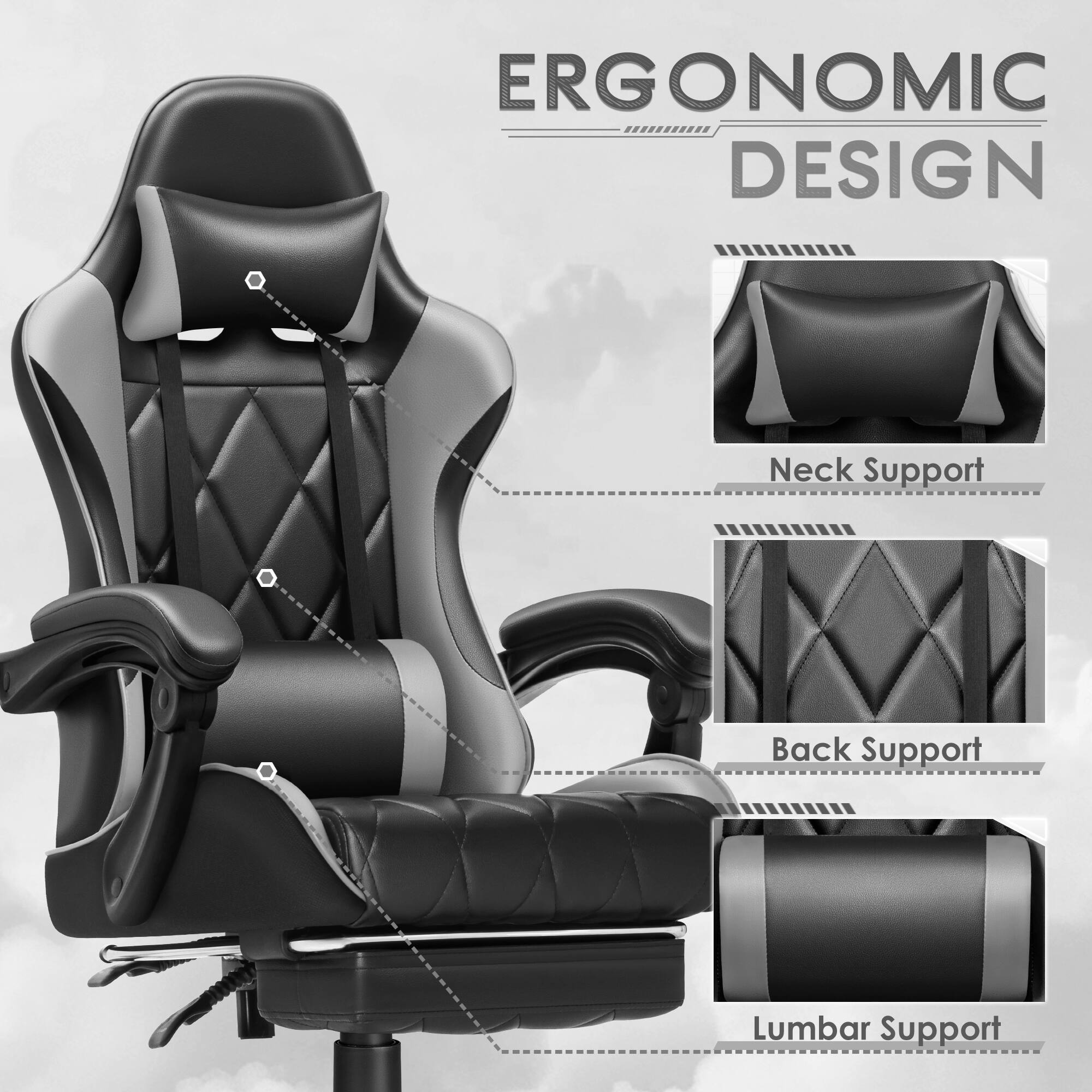 ERGONOMIC DESIGN

- Neck Support
- Back Support
- Lumbar Support