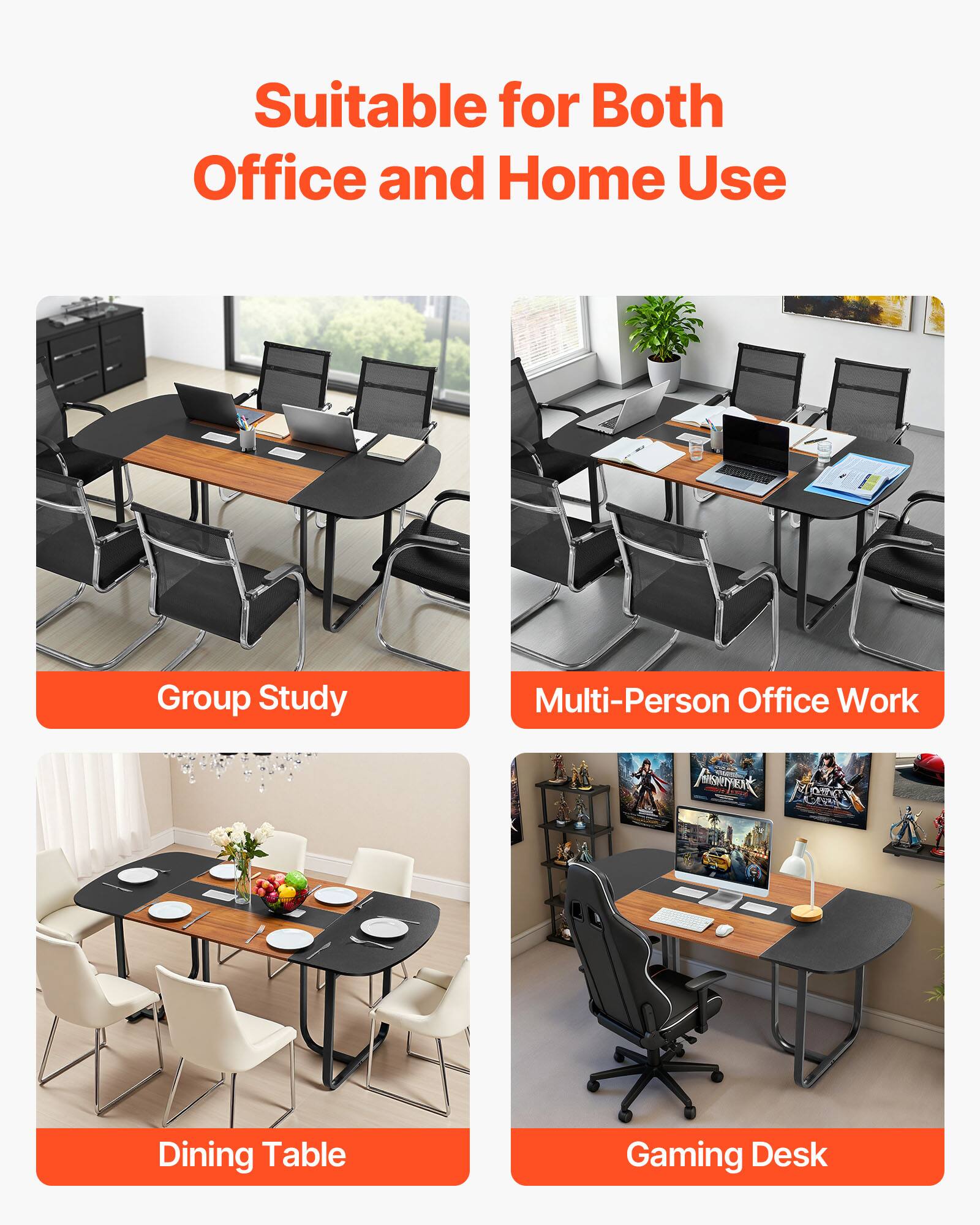 Suitable for Both Office and Home Use

- Group Study
- Multi-Person Office Work
- Dining Table
- Gaming Desk