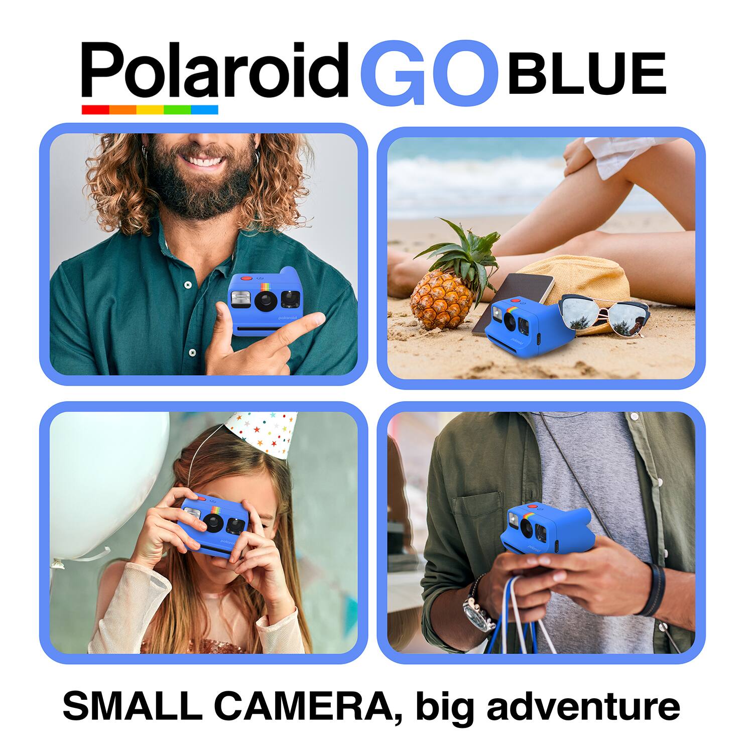 Polaroid GO BLUE

SMALL CAMERA, big adventure