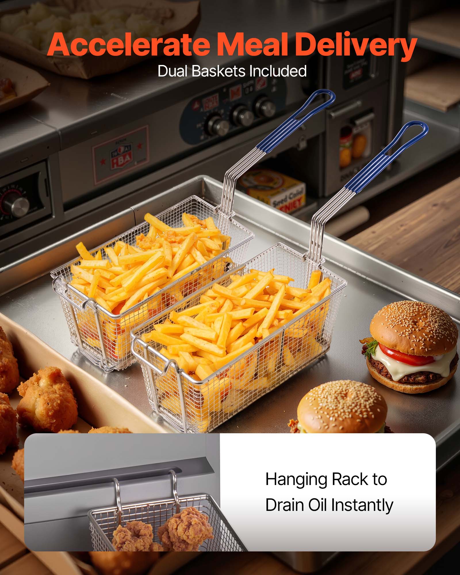 Accelerate Meal Delivery  
Dual Baskets Included  

Hanging Rack to Drain Oil Instantly