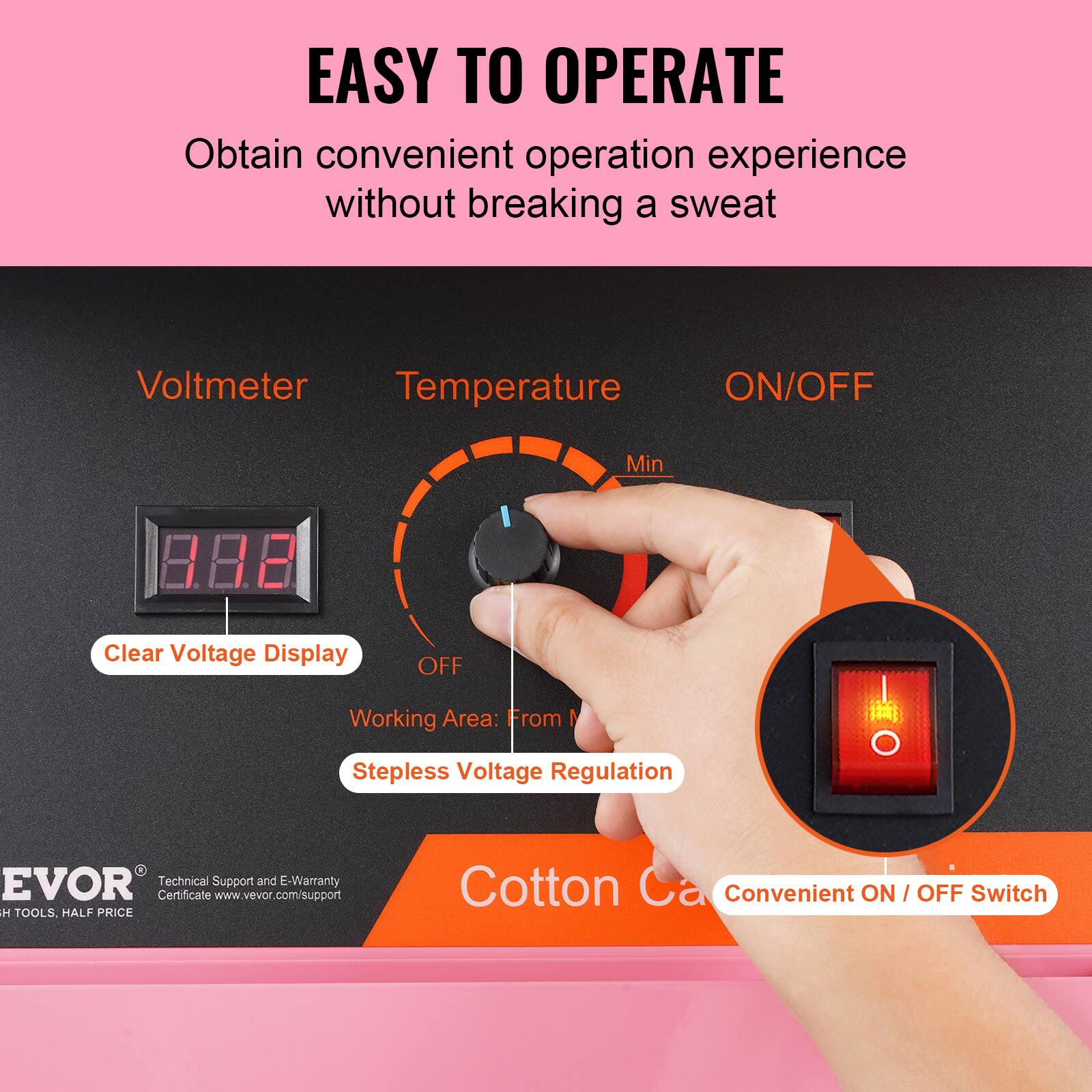 EASY TO OPERATE  
Obtain convenient operation experience without breaking a sweat  

Voltmeter  
Temperature  
ON/OFF  

Clear Voltage Display  
Working Area: From 1  
Stepless Voltage Regulation  

Cotton Canvas  
Convenient ON / OFF Switch  

EVOR  
Technical Support and E-Warranty Certificate  
www.vevor.com/support  

TOOLS, HALF PRICE