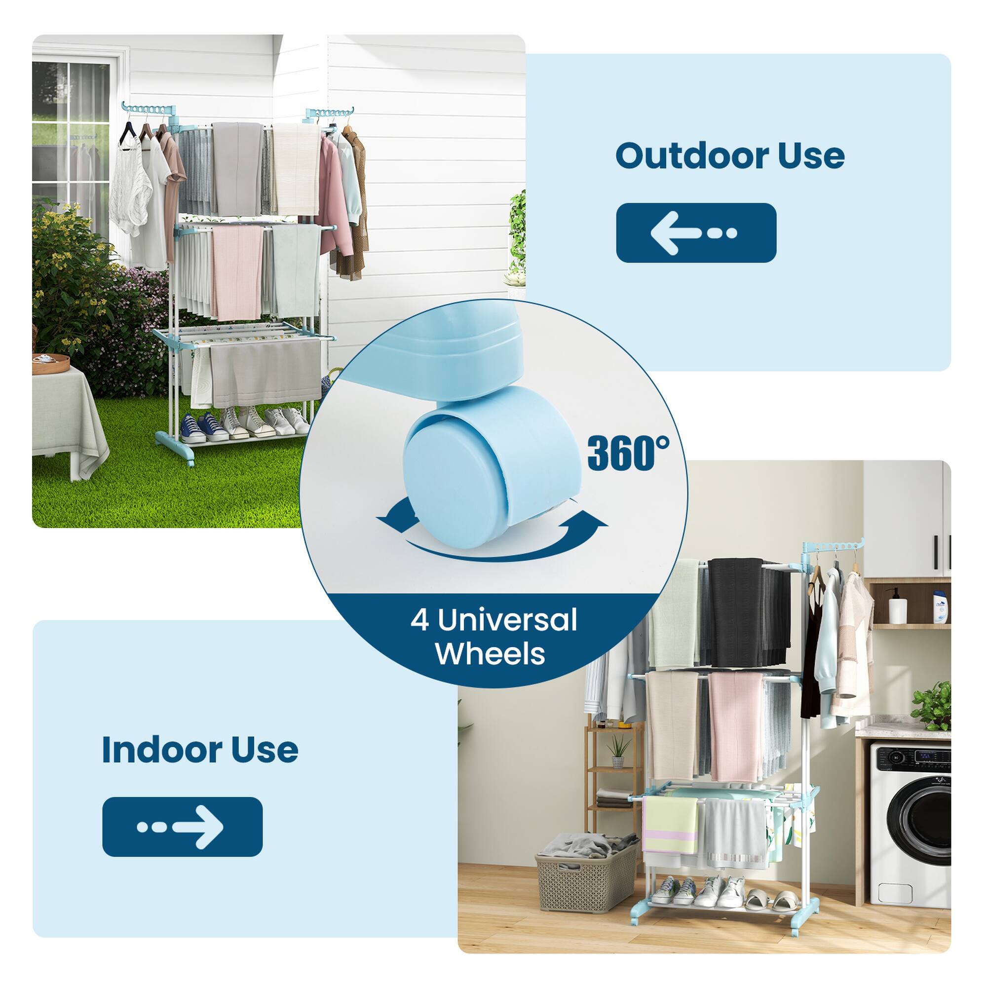 Outdoor Use  
360°  
4 Universal Wheels  
Indoor Use