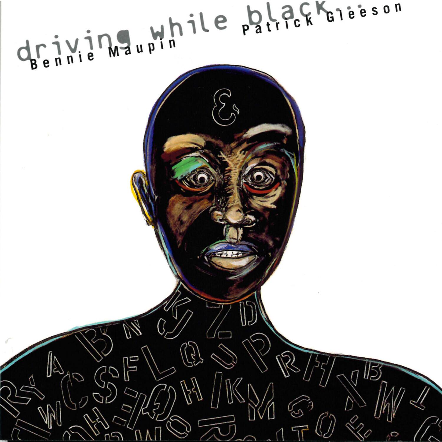 driving while black  
Bennie Maupin  
Patrick Gleeson  

E K J 7 D) N AA B L Q U P R G F H 13 RY C S H / M X W I W H E 0 G m () RR T () l