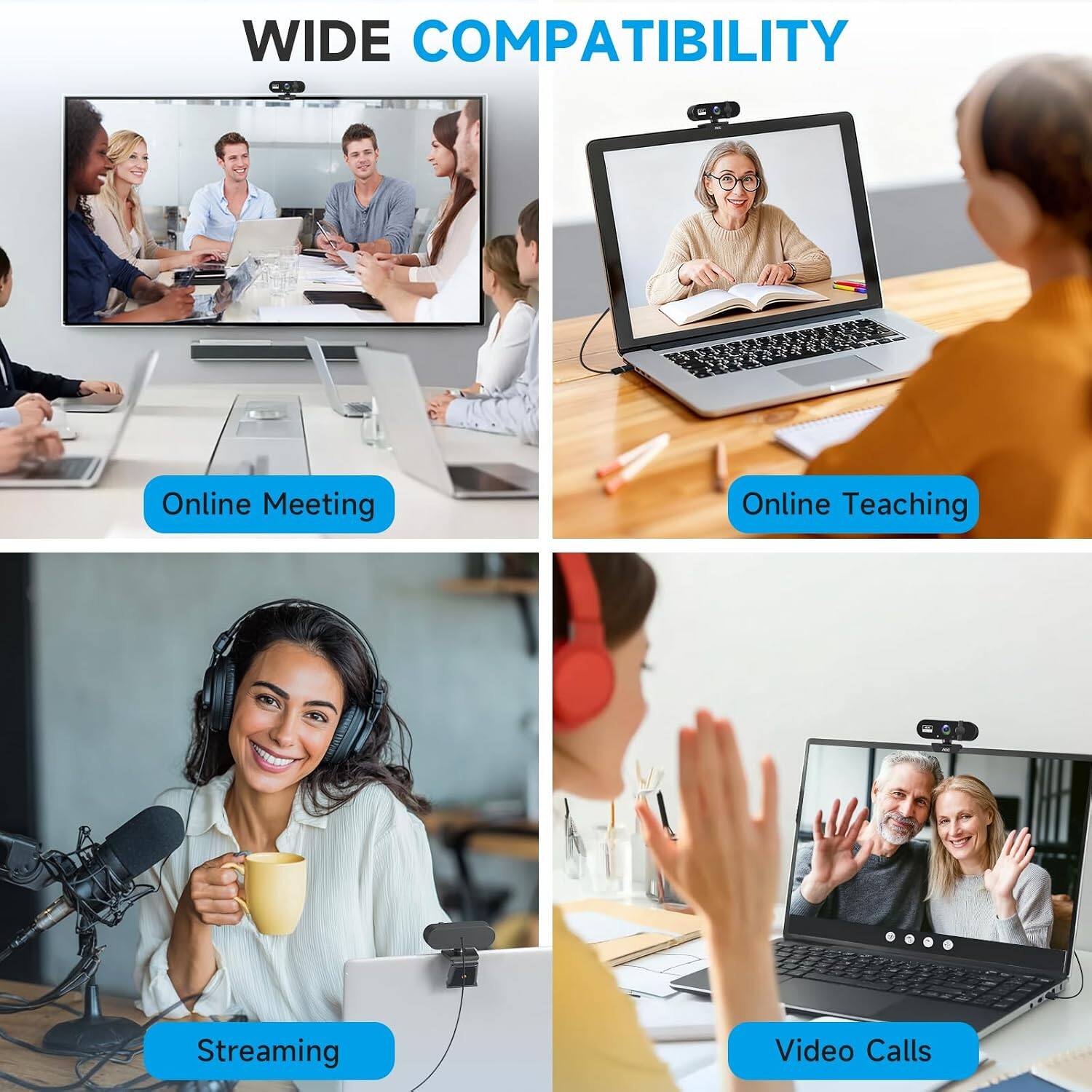 WIDE COMPATIBILITY

- Online Meeting
- Online Teaching
- Streaming
- Video Calls