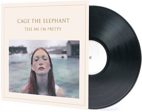CAGE THE ELEPHANT  
TELL ME I'M PRETTY