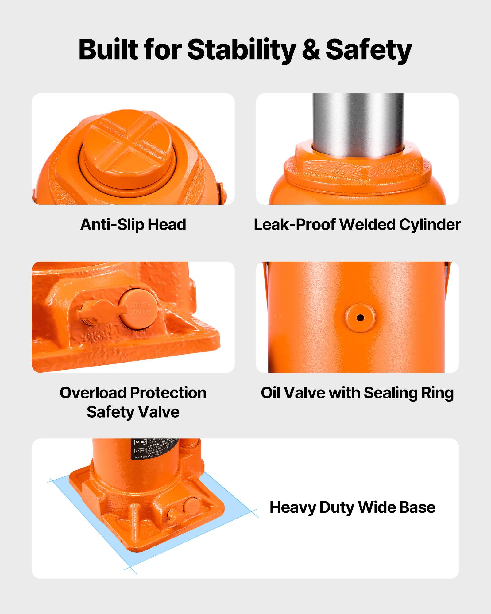 Built for Stability & Safety

- Anti-Slip Head
- Leak-Proof Welded Cylinder
- Overload Protection Safety Valve
- Oil Valve with Sealing Ring
- Heavy Duty Wide Base
