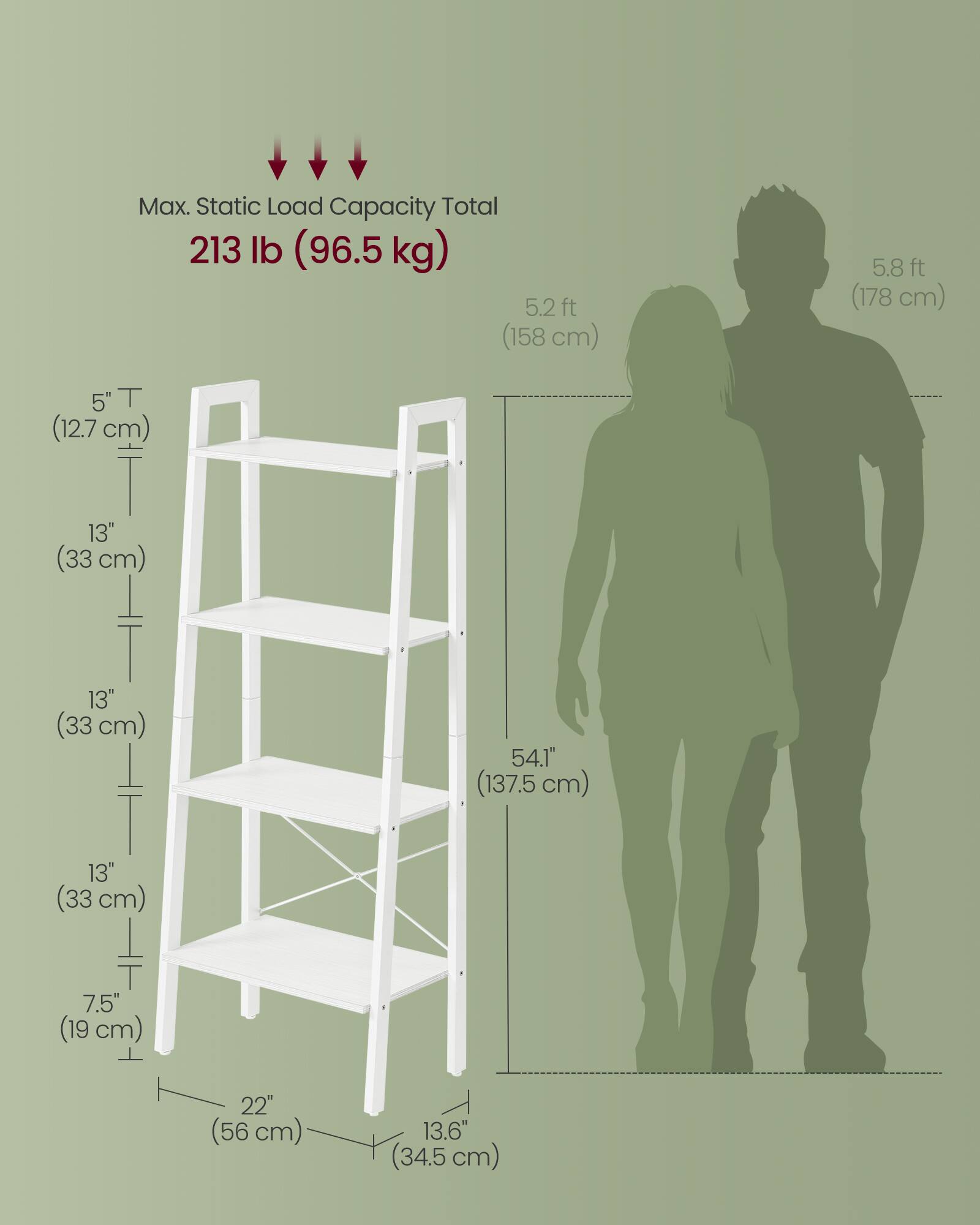 Max. Static Load Capacity Total: 213 lb (96.5 kg)

- 5.2 ft (158 cm)
- 5.8 ft (178 cm)
- 5" T (12.7 cm)
- 13" (33 cm)
- 13" (33 cm)
- 54.1" (137.5 cm)
- 13" (33 cm)
- 7.5" (19 cm)
- 22" (56 cm)
- 13.6" (34.5 cm)