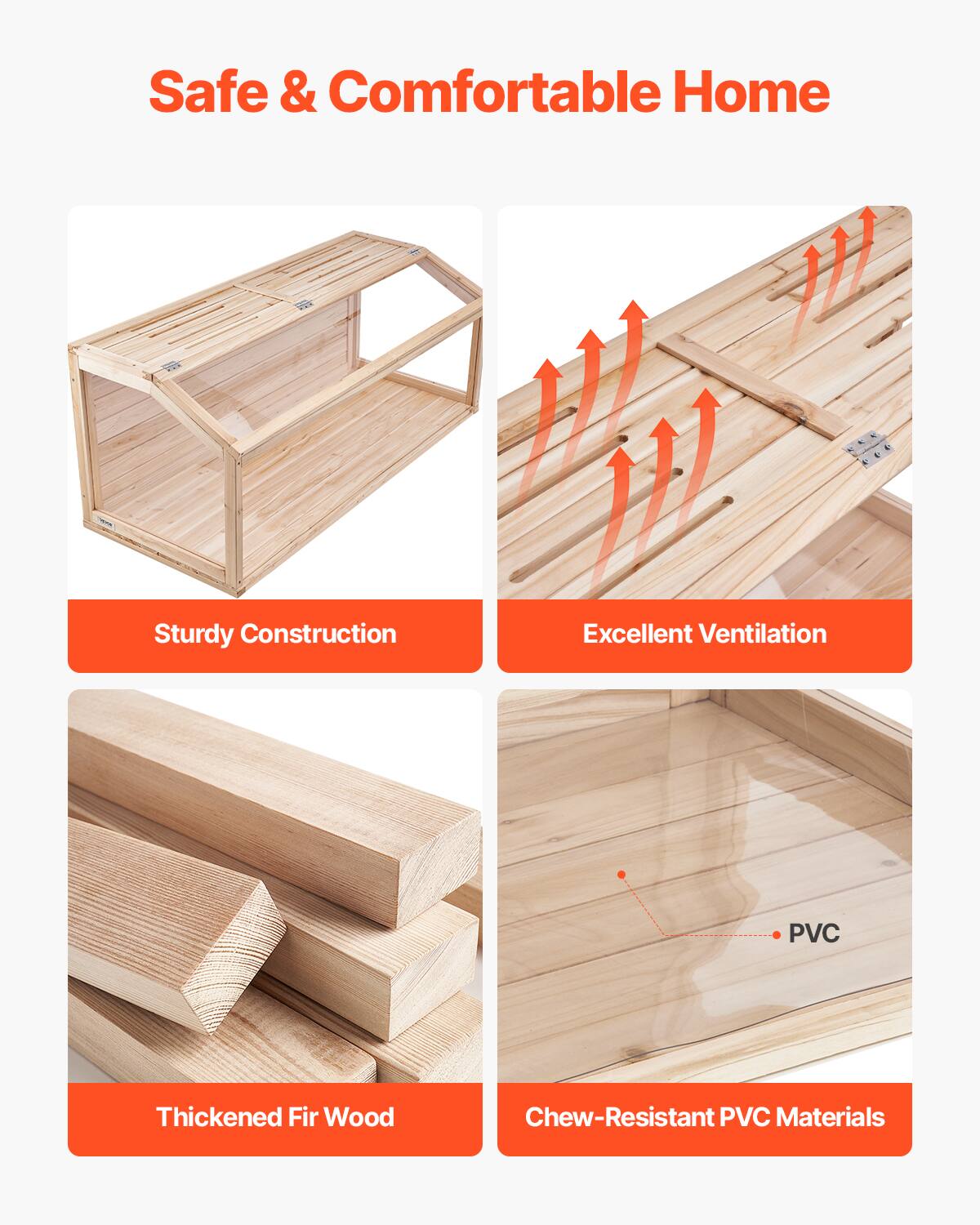 Safe & Comfortable Home

- Sturdy Construction
- Excellent Ventilation
- Thickened Fir Wood
- Chew-Resistant PVC Materials