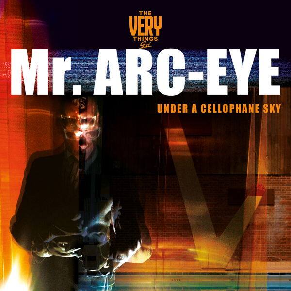 Mr. Arc-Eye (Under a Cellophane Sky) [LP] [VINYL]