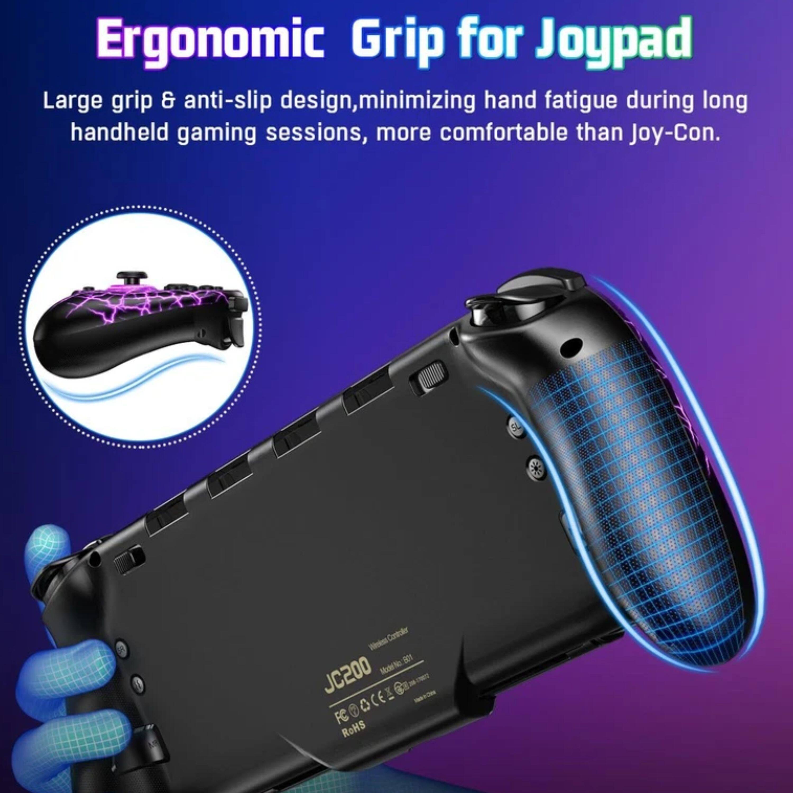 Ergonomic Grip for Joypad

Large grip & anti-slip design, minimizing hand fatigue during long handheld gaming sessions, more comfortable than Joy-Con.

WorksContboker Contoker -ios N 301 JC200 Model 2 - OCEX

RE@OCED FC RoHS