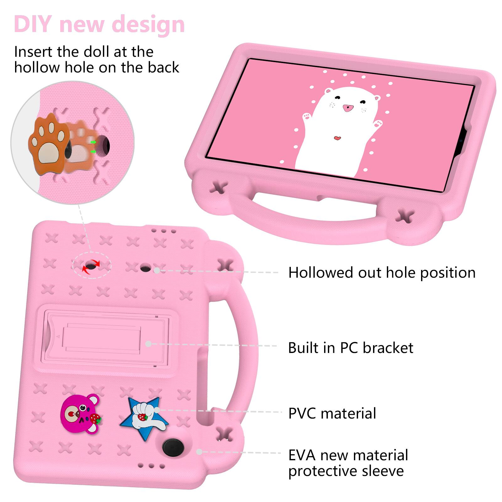 DIY new design  
Insert the doll at the hollow hole on the back  
Hollowed out hole position  
Built in PC bracket  
PVC material  
EVA new material protective sleeve