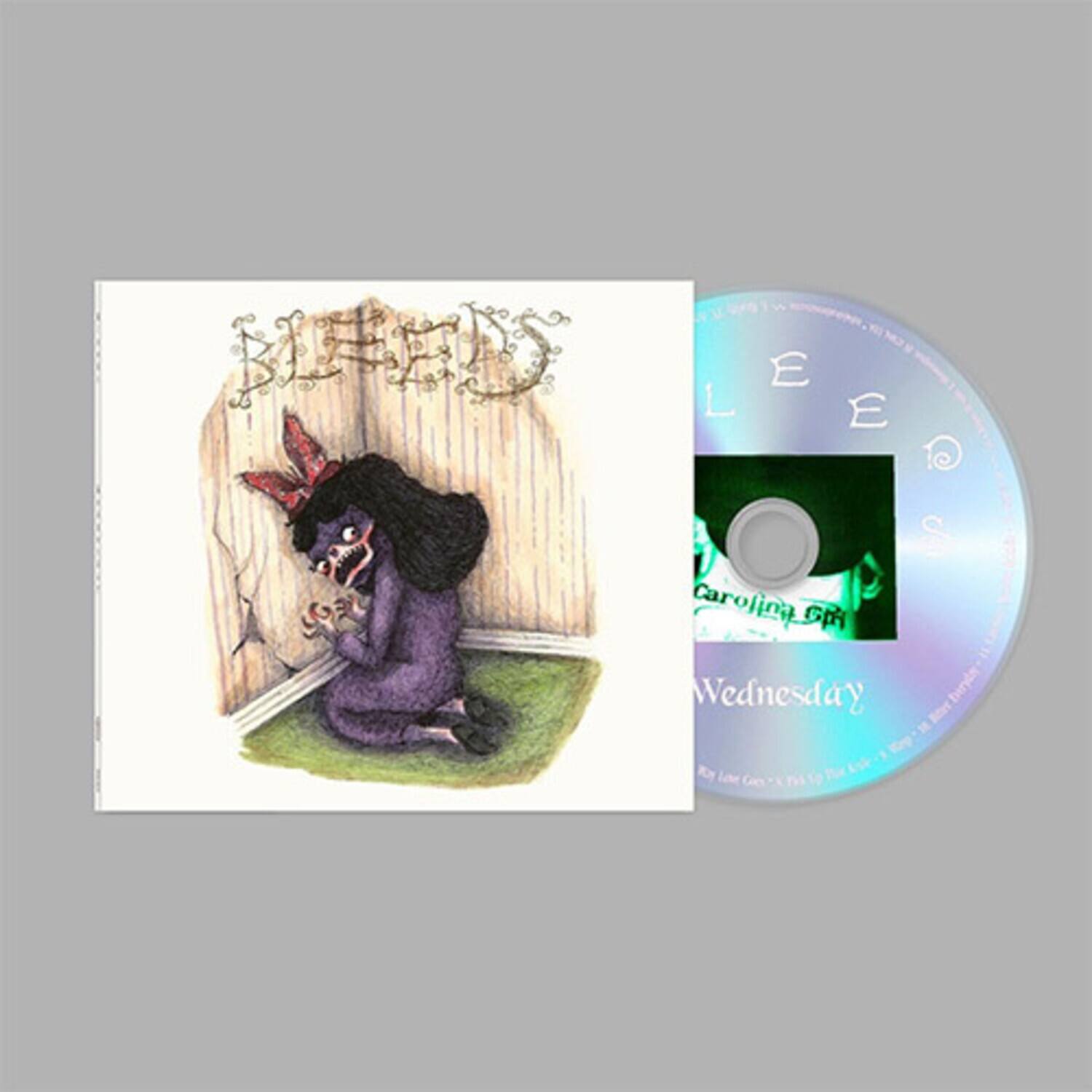 Bleeding  
Carolina  
Wednesday  

Carolina  
Wednesday