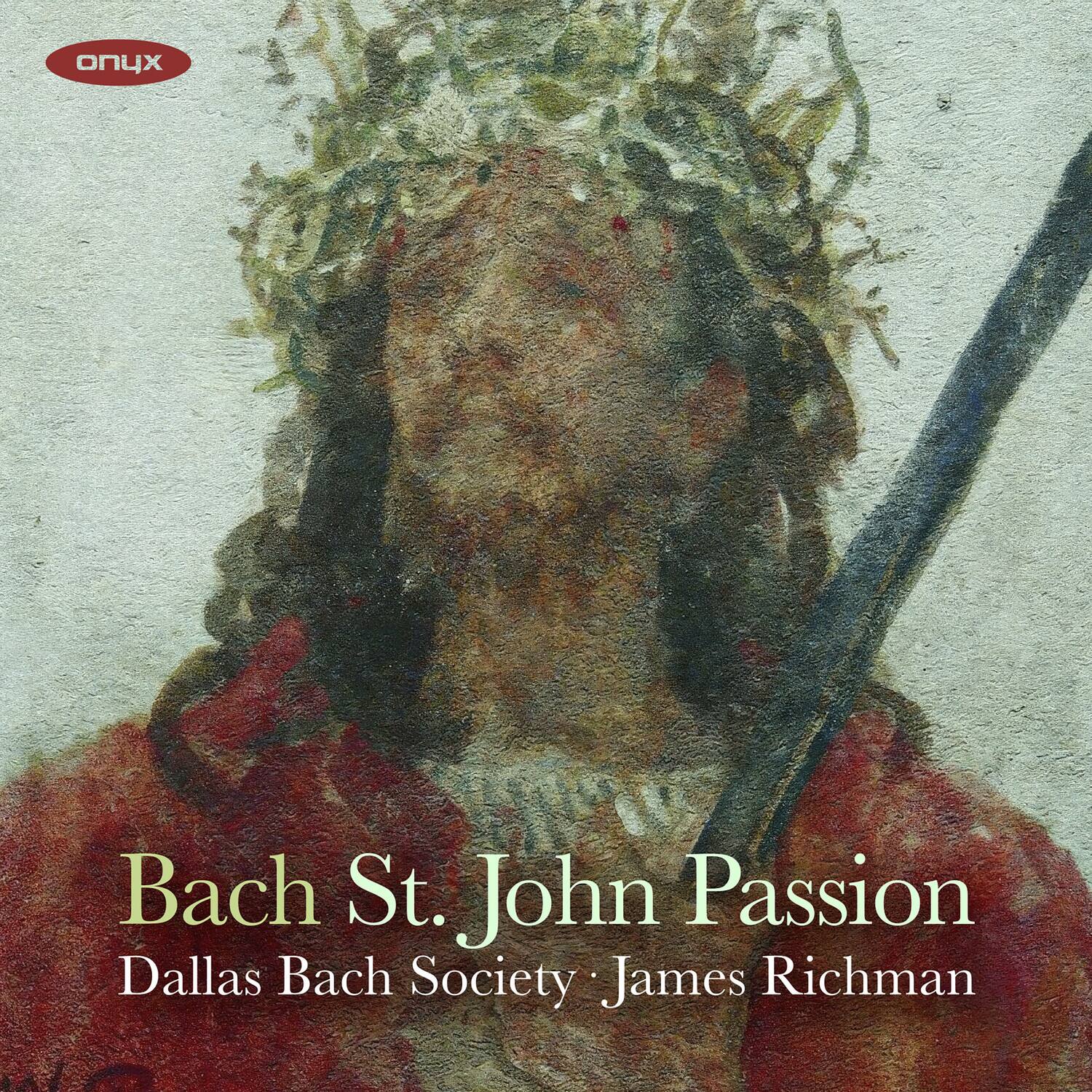 Bach St. John Passion  
Dallas Bach Society • James Richman
