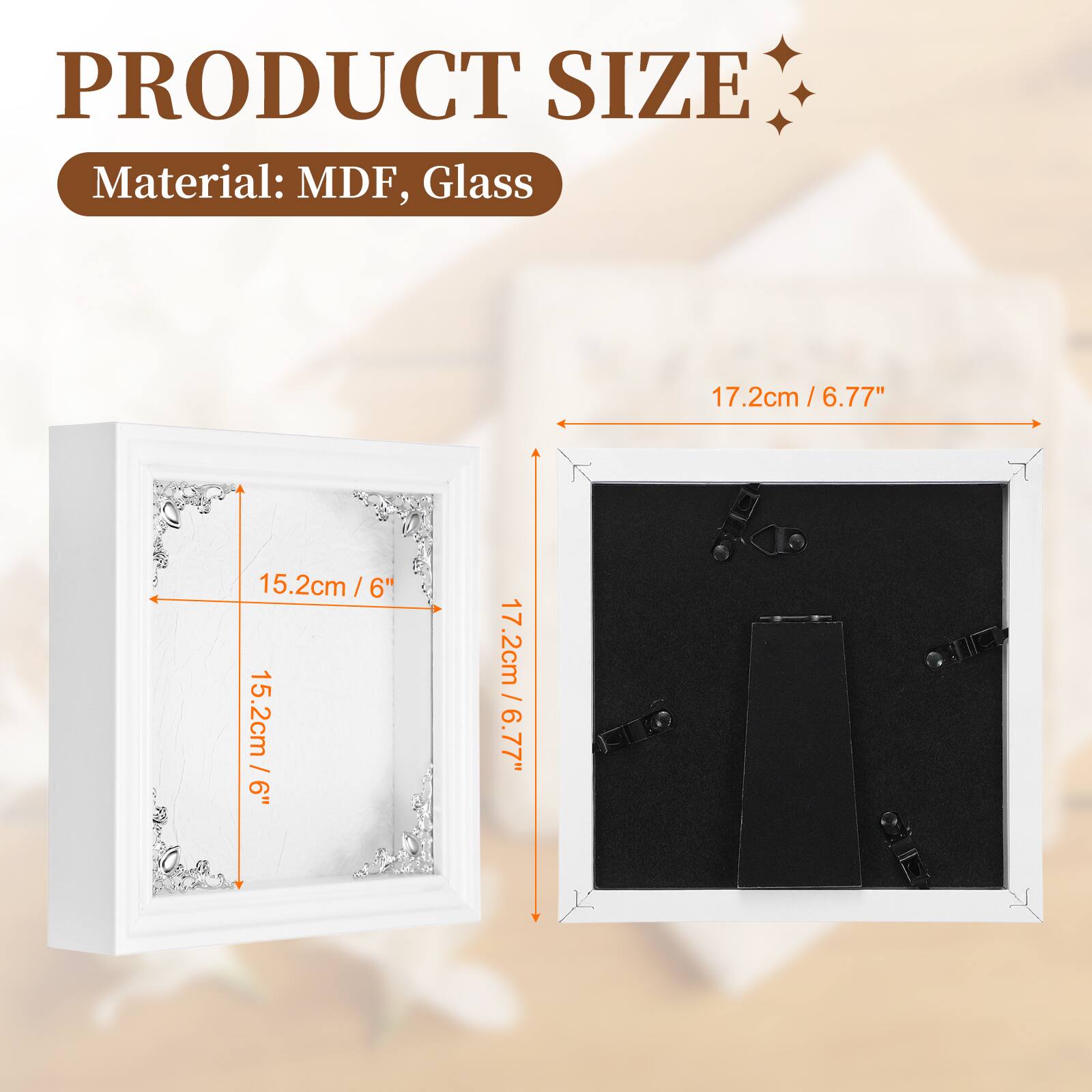 PRODUCT SIZE  
Material: MDF, Glass  
17.2cm / 6.77"  
15.2cm / 6"  
15.2cm / 6"