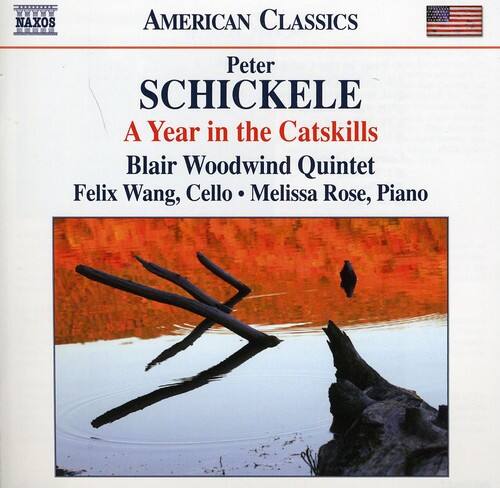 AMERICAN CLASSICS  
Peter SCHICKELE  
A Year in the Catskills  
Blair Woodwind Quintet  
Felix Wang, Cello • Melissa Rose, Piano