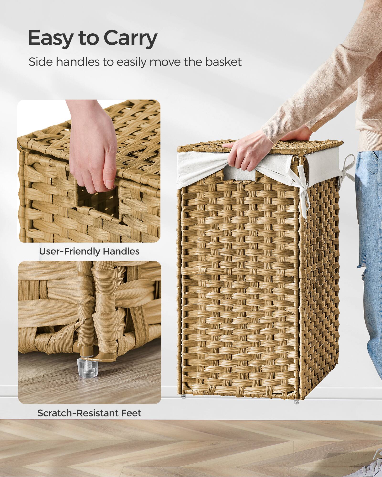 Easy to Carry  
Side handles to easily move the basket  

User-Friendly Handles  

Scratch-Resistant Feet