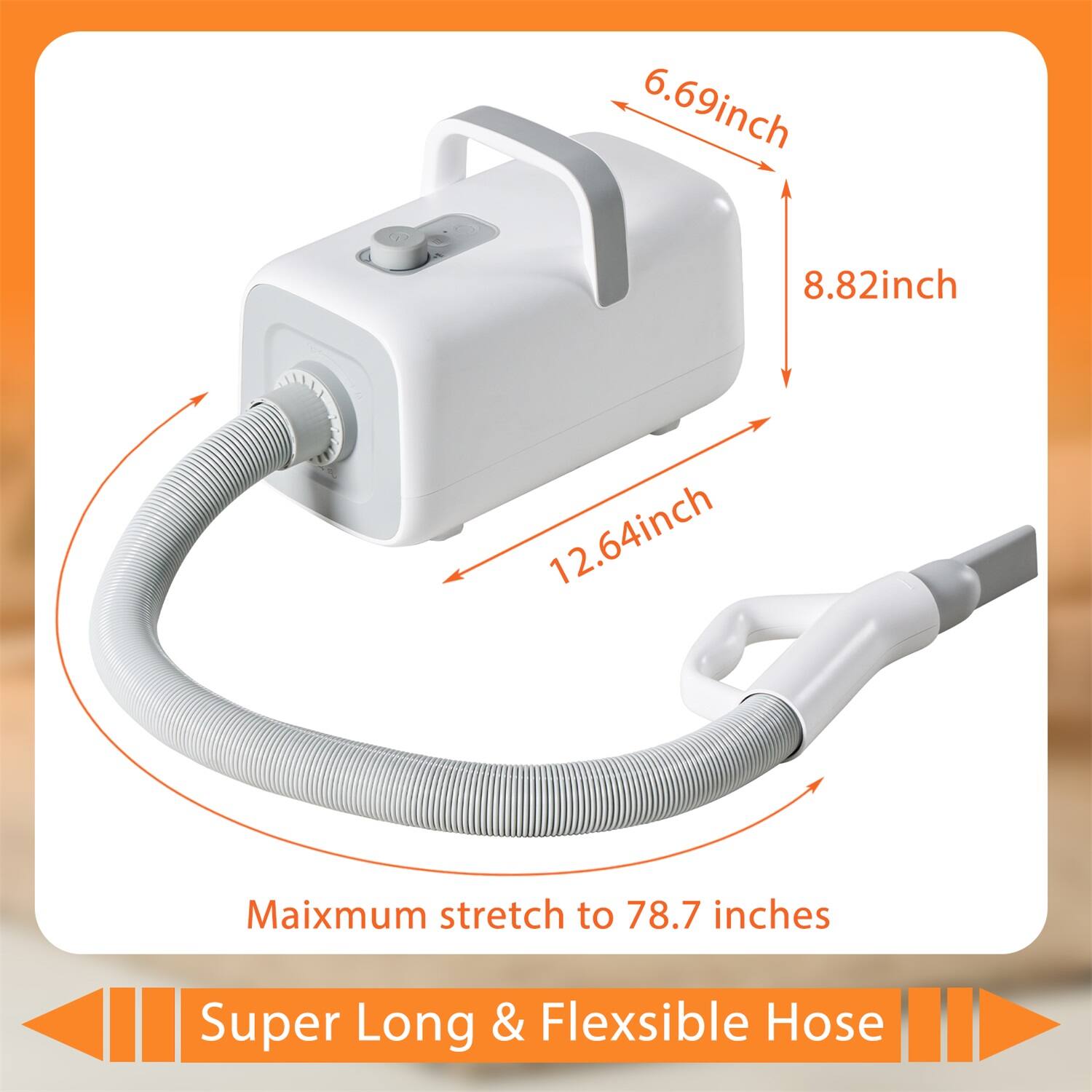 6.69 inch  
8.82 inch  
12.64 inch  
Maximum stretch to 78.7 inches  
Super Long & Flexible Hose