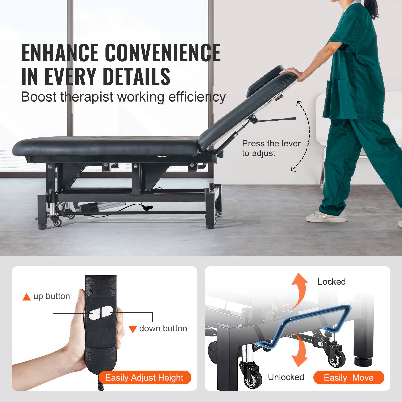 ENHANCE CONVENIENCE IN EVERY DETAILS  
Boost therapist working efficiency  

Press the lever to adjust  

Easily Adjust Height  
up button  
down button  

Locked  
Unlocked  
Easily Move