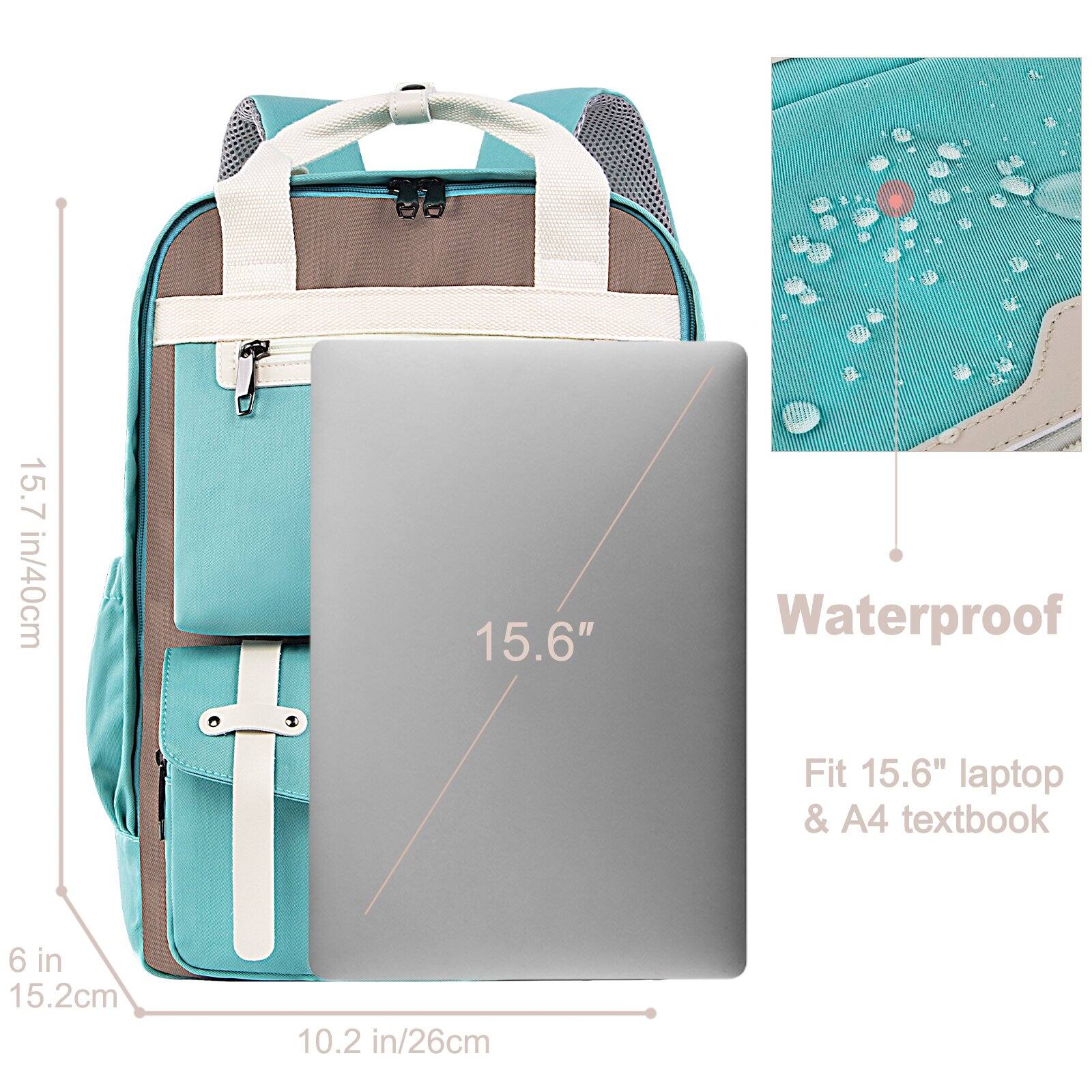 15.7 in/40cm  
15.6" Waterproof  
Fit 15.6" laptop & A4 textbook  
6 in/15.2cm  
10.2 in/26cm