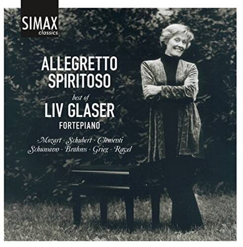 SIMAX classics

ALLEGRETTO SPIRITOSO  
best of  
LIV GLASER  
FORTEPIANO  

Mozart - Schubert - Clementi - Schumann - Brahms - Grieg - Rayel