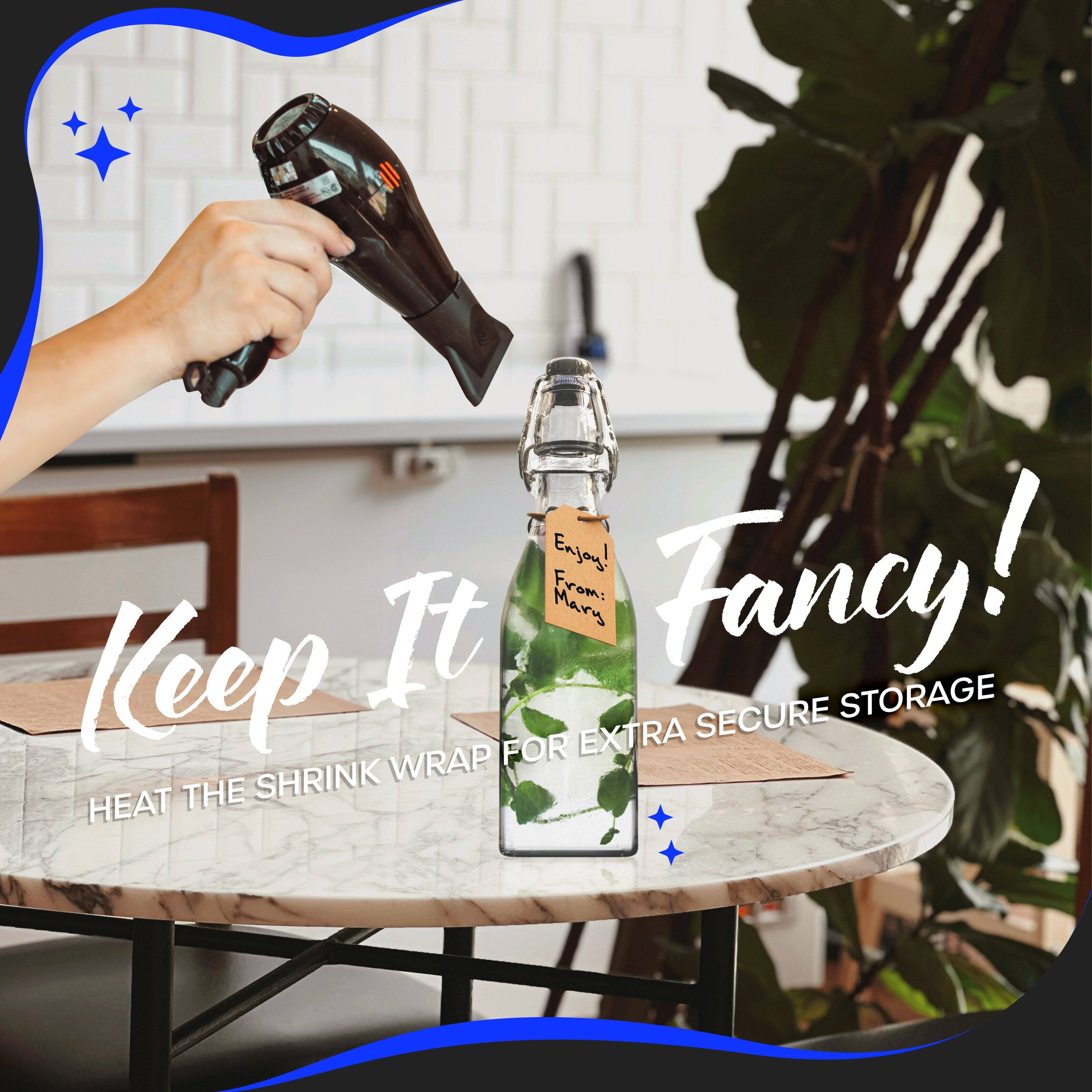 Keep It Fancy!  
Enjoy!  
From: Mary  

HEAT THE SHRINK WRAP FOR EXTRA SECURE STORAGE