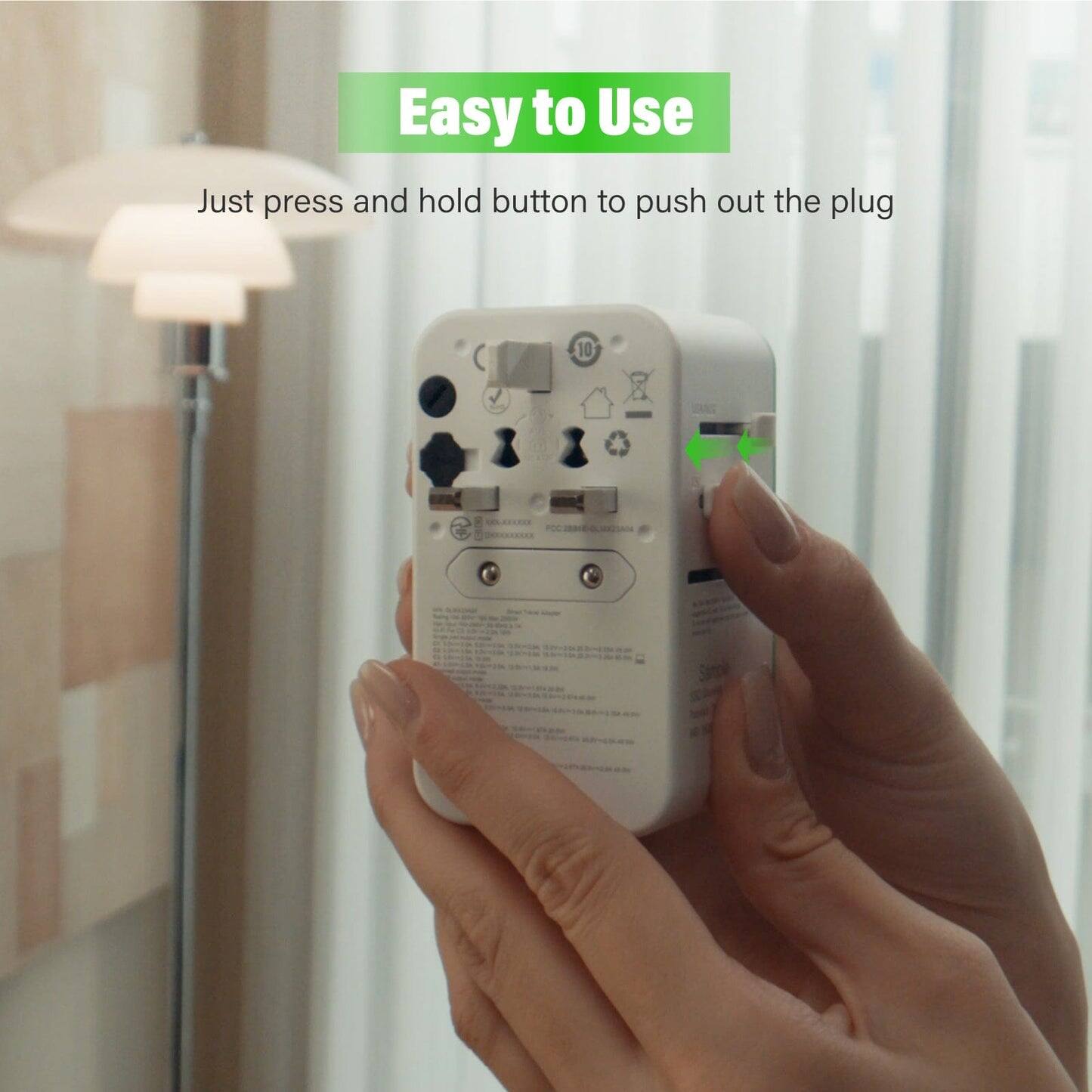 Easy to Use  
Just press and hold button to push out the plug