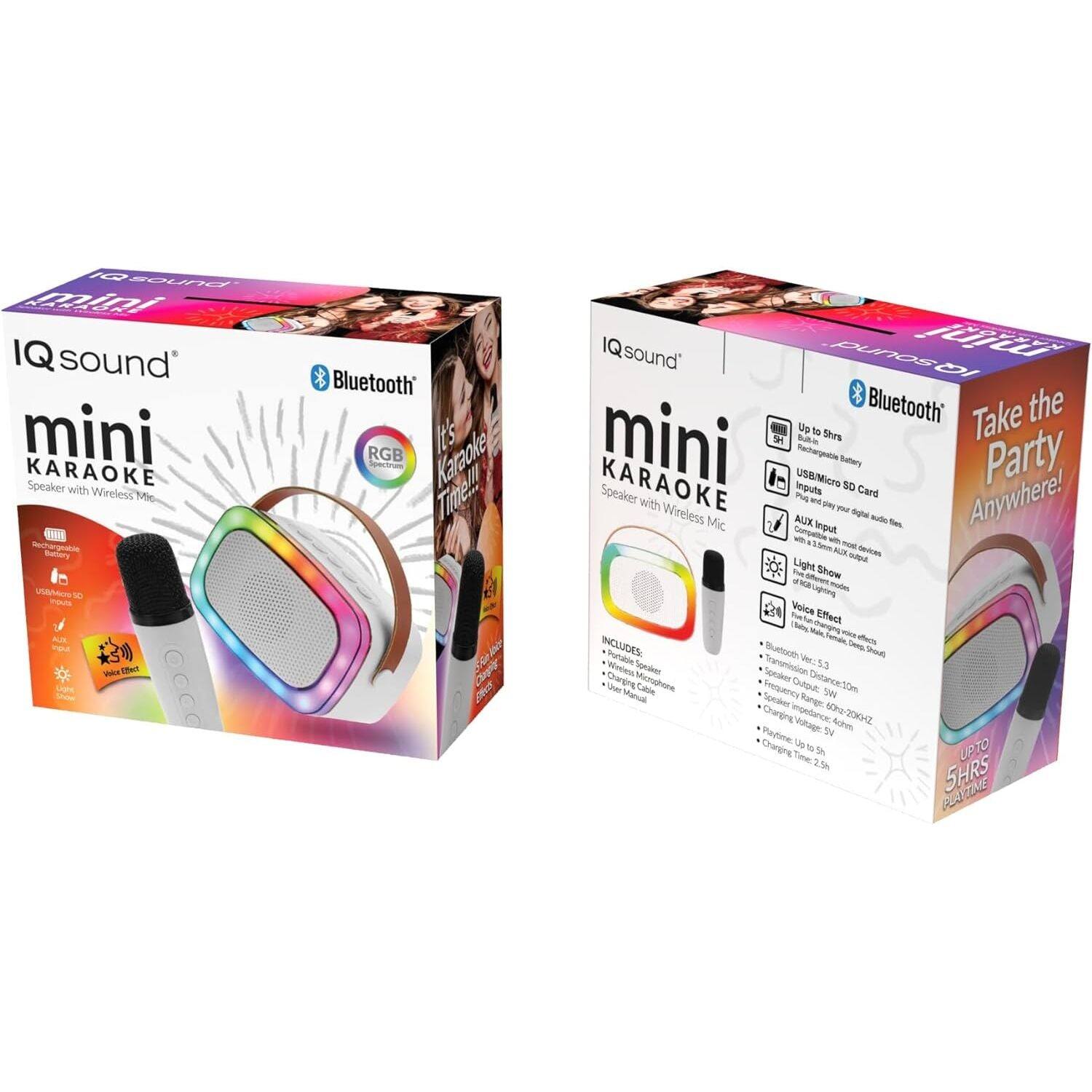 IQsound mini KARAOKE Speaker with Wireless Mic

- Bluetooth
- RGB Spectrum
- It's Karaoke Time!!!
- IQsound DUnosO!
- Take the Party Anywhere!
- USB/Micro SD Card Input
- Wireless Mic
- USB/Micro SD Card Input
- AUX Input
- Voice Effect
- Light Show
- Portable Microphone
- Charging Cable
- User Manual

- Up to 5 Hrs Playtime
- Rechargeable Battery
- Speaker with Wireless Mic
- Bluetooth Version: V3.0
- Speaker Distance: 10m
- Frequency: 60Hz-20KHz
- Charger Input: 5V
- Charger Output: 2.5A
- Charging Time: 2.5Hrs