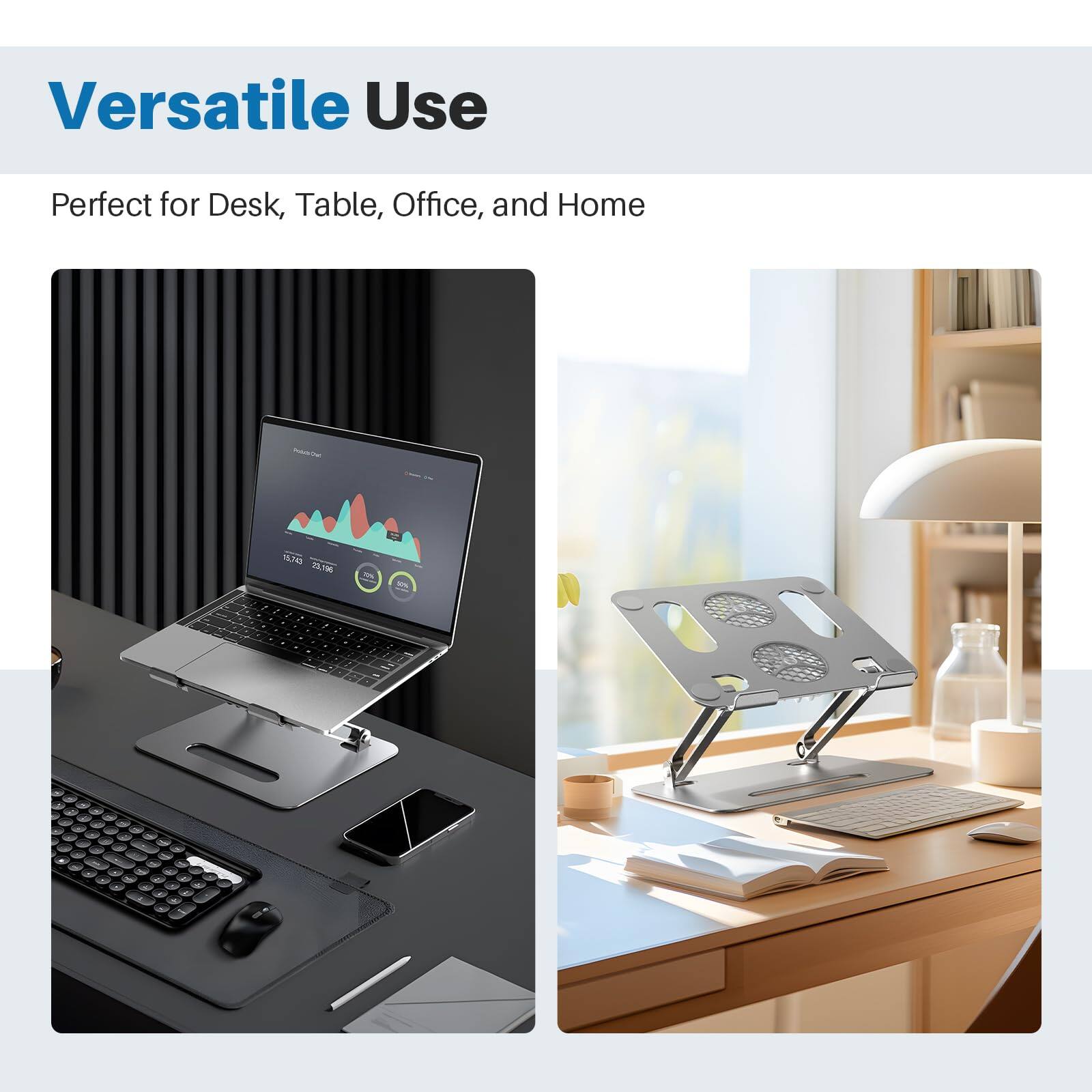 Versatile Use  
Perfect for Desk, Table, Office, and Home