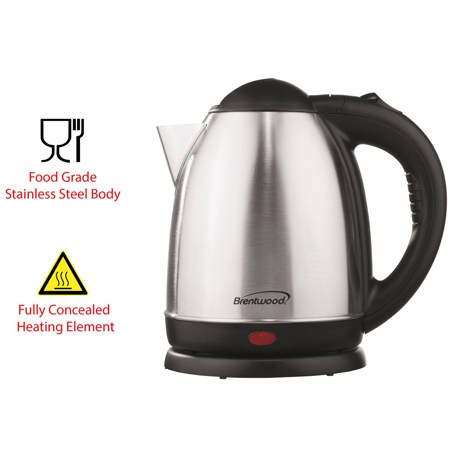 Food Grade Stainless Steel Body  
Fully Concealed Heating Element  
Brentwood