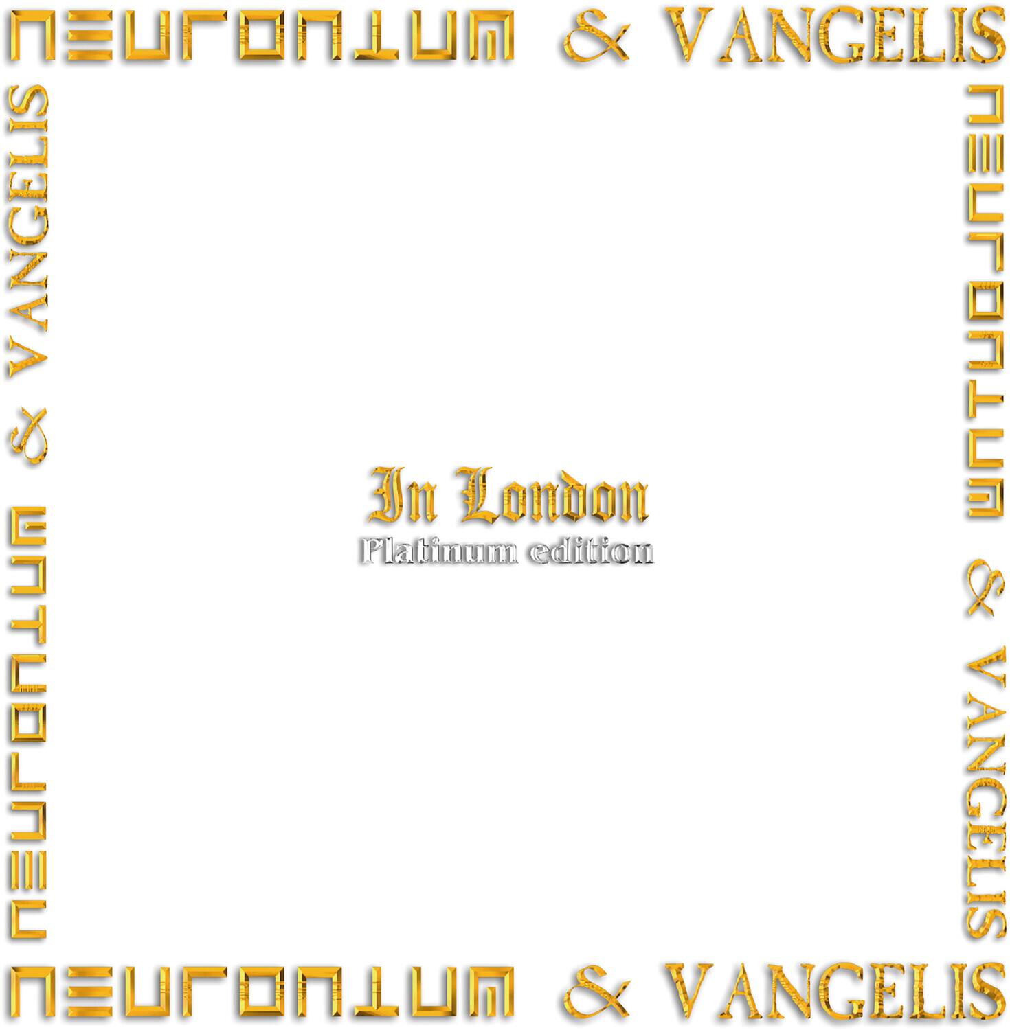 NEURONLUM & VANGELIS  
In London  
Platinum edition  
NEURONLUM & VANGELIS