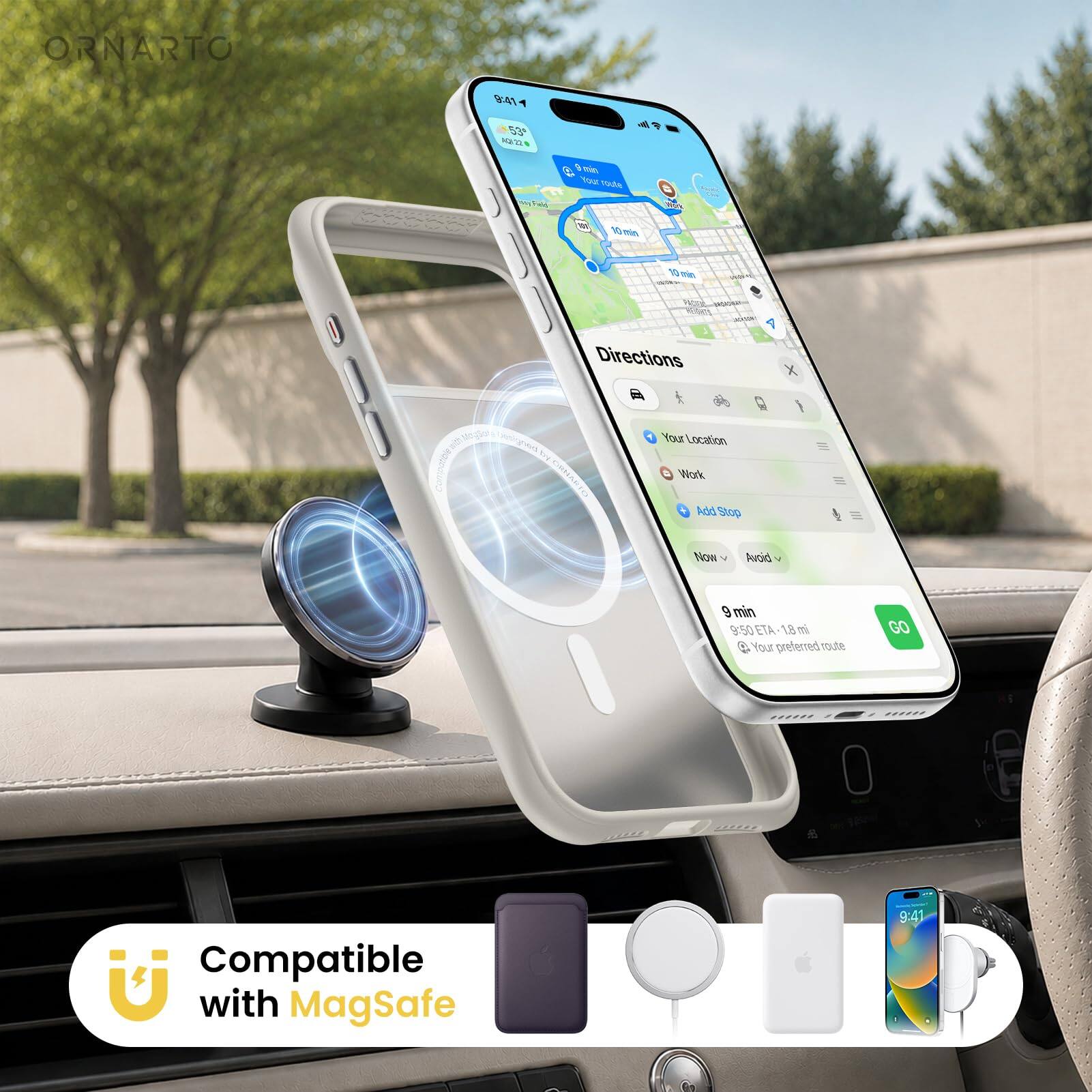 ORNARTO

9:41
53° 12/22

Fild
min. Your route

Work
10 min
10 min

Directions
X
Your Location
Work
Add Stop
Now
Avoid

9 min 9:50 ETA 1.8 mi  Your preferred route
GO

100000

Compatible with MagSafe

9:41