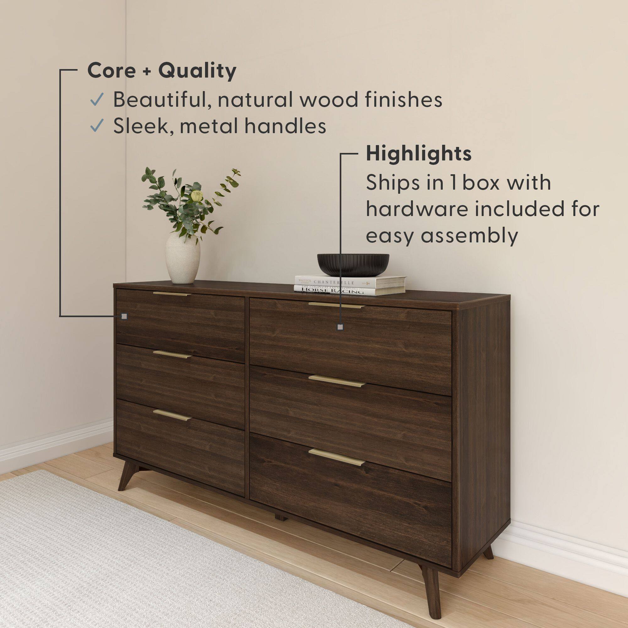 Core + Quality  
- Beautiful, natural wood finishes  
- Sleek, metal handles  

Highlights  
- Ships in 1 box with hardware included for easy assembly