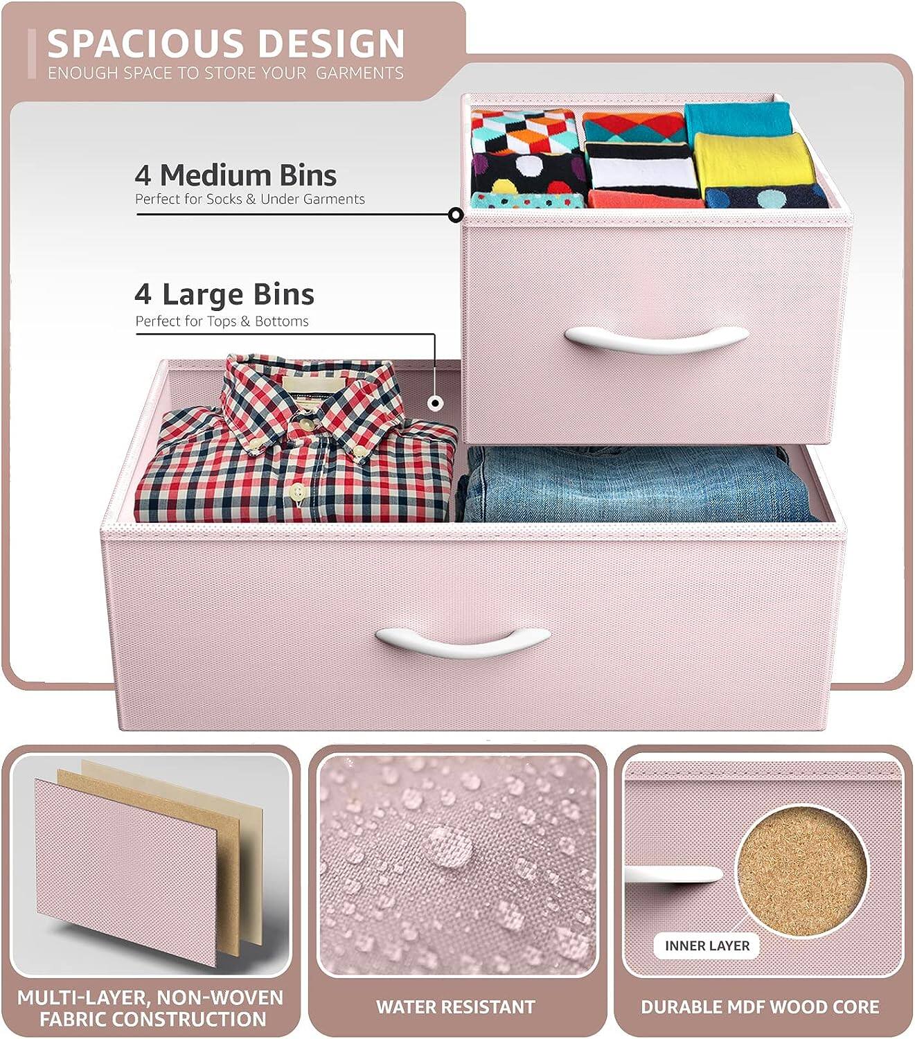 SPACIOUS DESIGN  
ENOUGH SPACE TO STORE YOUR GARMENTS  

4 Medium Bins  
Perfect for Socks & Under Garments  

4 Large Bins  
Perfect for Tops & Bottoms  

MULTI-LAYER, NON-WOVEN FABRIC CONSTRUCTION  

WATER RESISTANT  

DURABLE MDF WOOD CORE