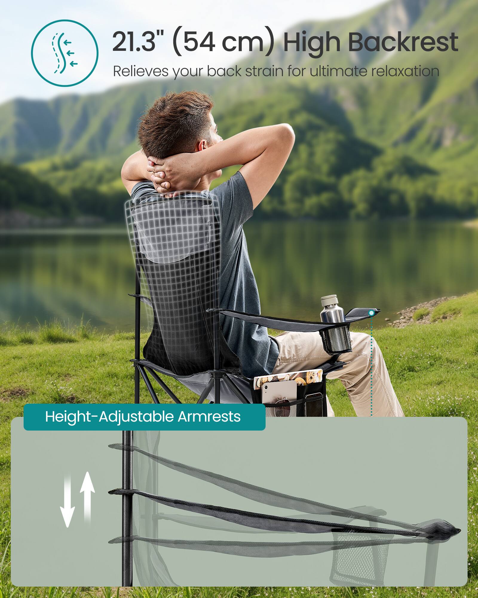 21.3" (54 cm) High Backrest  
Relieves your back strain for ultimate relaxation  

Height-Adjustable Armrests