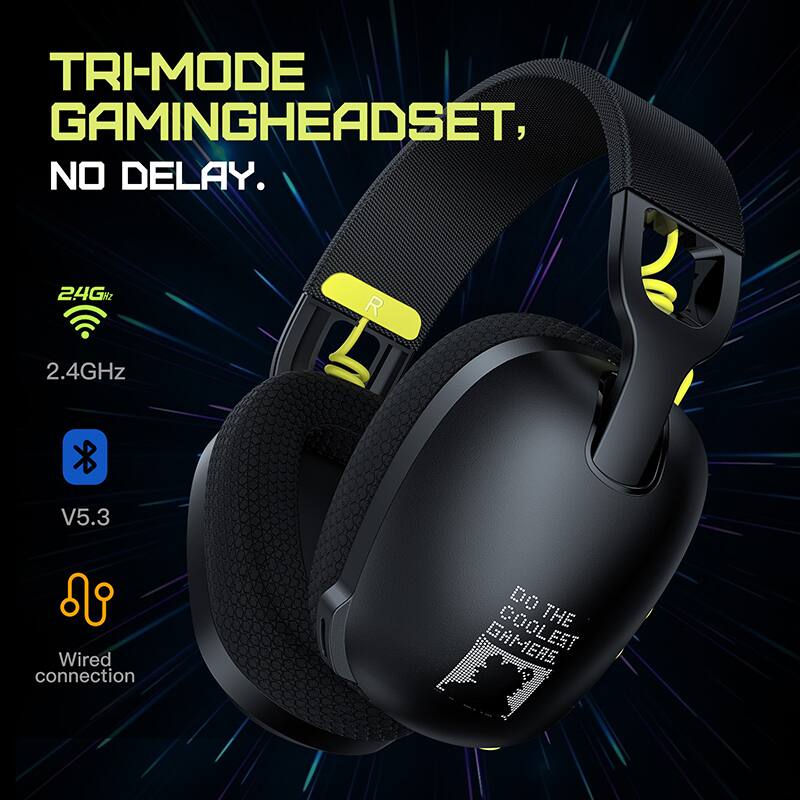TRI-MODE GAMING HEADSET, NO DELAY.  
2.4GHz  
V5.3  
Wired connection  
DO THE COOLEST GAMERS
