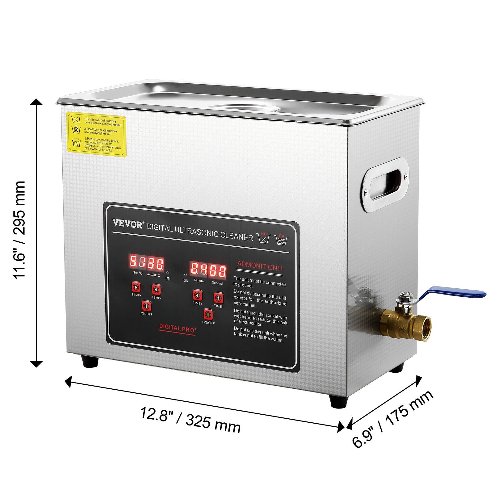 X - totes a i - 1 haoptn 1 - - m - . .  POLL - - to - - i - igeauas - - -  EM i mm 295 11.6" VEVOR DIGITAL ULTRASONIC CLEANER S888 5 8 3 8 ADMONITION!!! The unit must be connected for man. The authorized unit except for the I THE TME serviceman authorized Do nHT Souch ONCFF I wet the socket Tsbed t6 with CHUCHT a electrocution. seduce the risk DIGITAL PRO' Do n use sark Thin unit i n Te to when De the water 12.8" / 325 mm mm I 175 6.9"