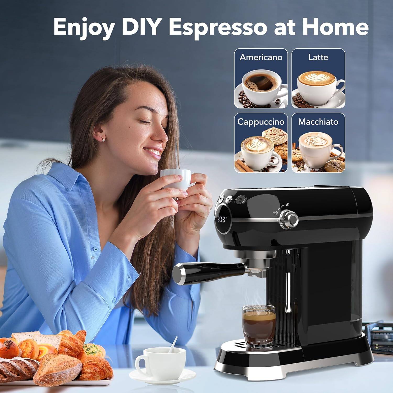 Enjoy DIY Espresso at Home

- Americano
- Latte
- Cappuccino
- Macchiato