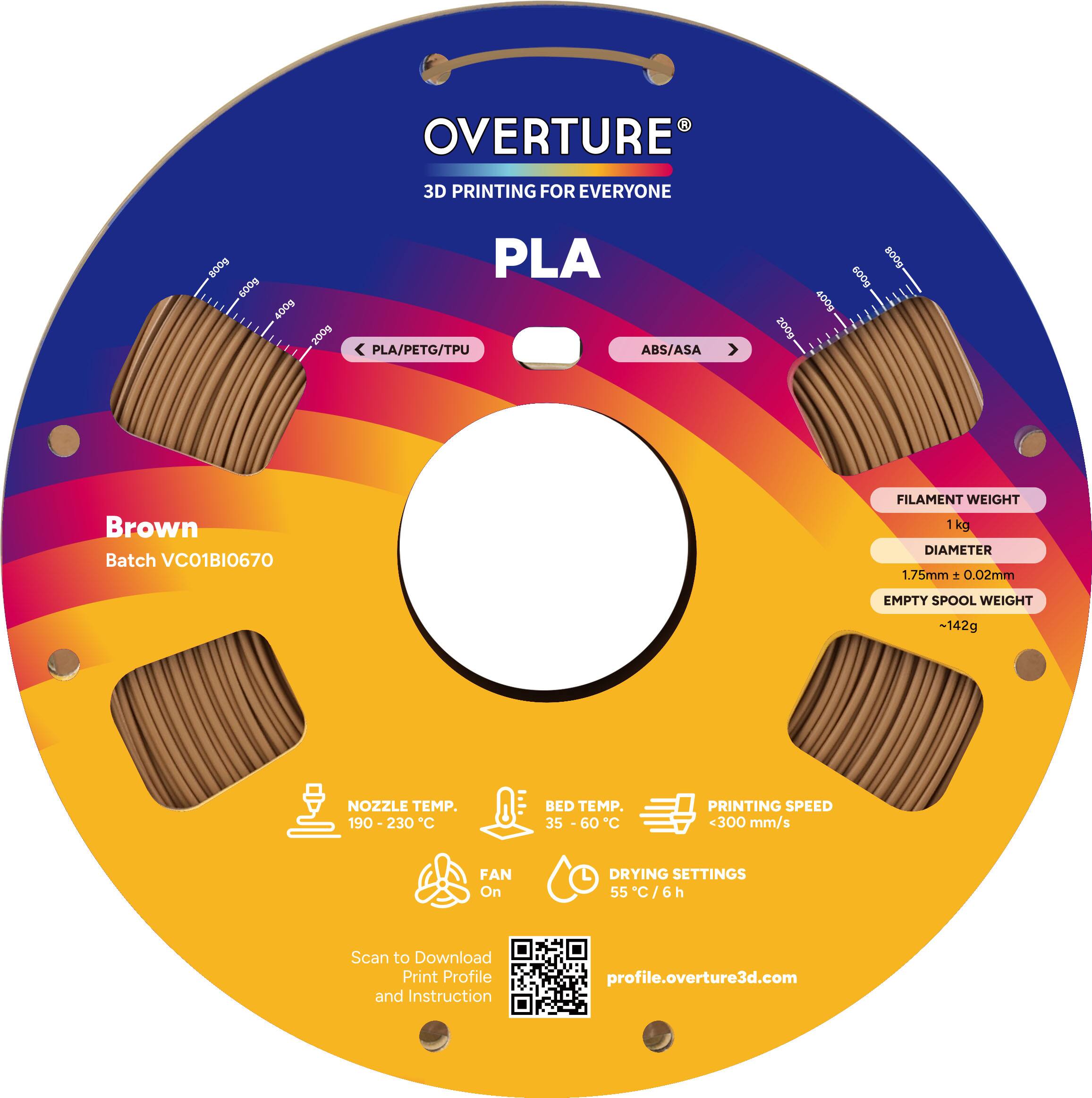 OVERTURE 3D PRINTING FOR EVERYONE  
PLA  
Brown  
Batch VC01BI0670  

FILAMENT WEIGHT: 1 kg  
DIAMETER: 1.75mm ± 0.02mm  
EMPTY SPOOL WEIGHT: -142g  

NOZZLE TEMP.: 190-230°C  
BED TEMP.: 35-60°C  
PRINTING SPEED: <300 mm/s  
FAN: On  
DRYING SETTINGS: 55°C/6h  

Scan to Download Print Profile and Instruction  
profile.overture3d.com