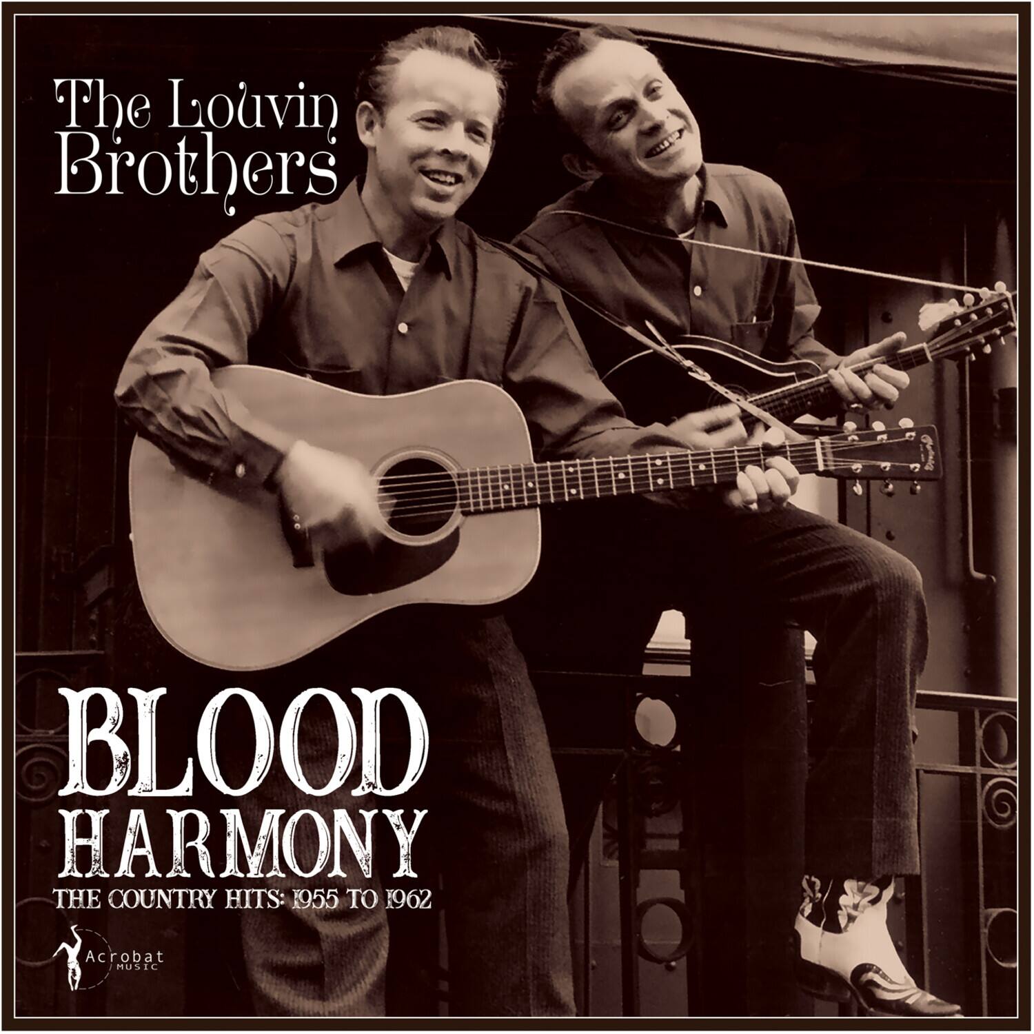 The Louvin Brothers  
BLOOD HARMONY  
THE COUNTRY HITS: 1955 TO 1962  
Acrobat Music