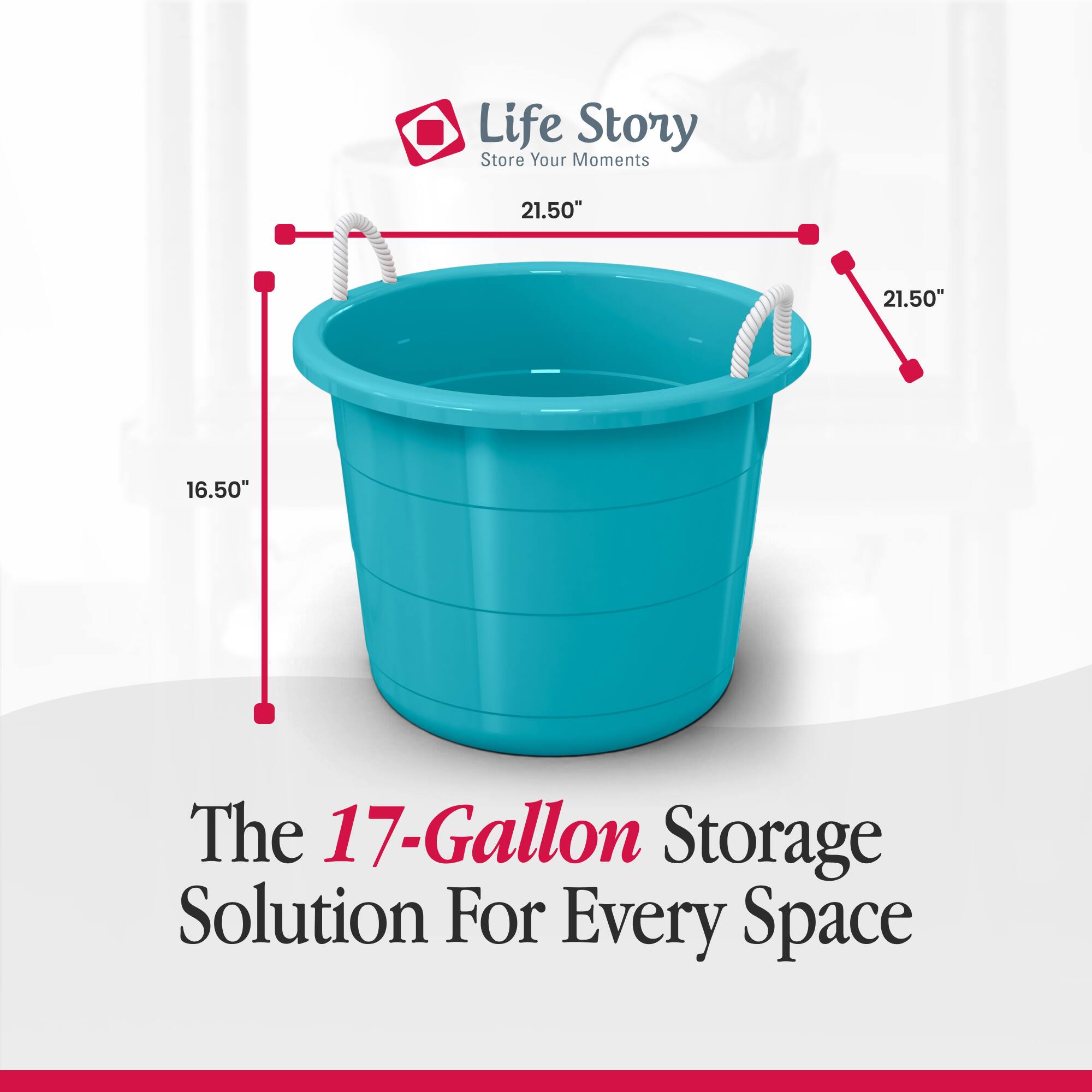 Life Story  
Store Your Moments

21.50"  
21.50*  
16.50

The 17-Gallon Storage Solution For Every Space