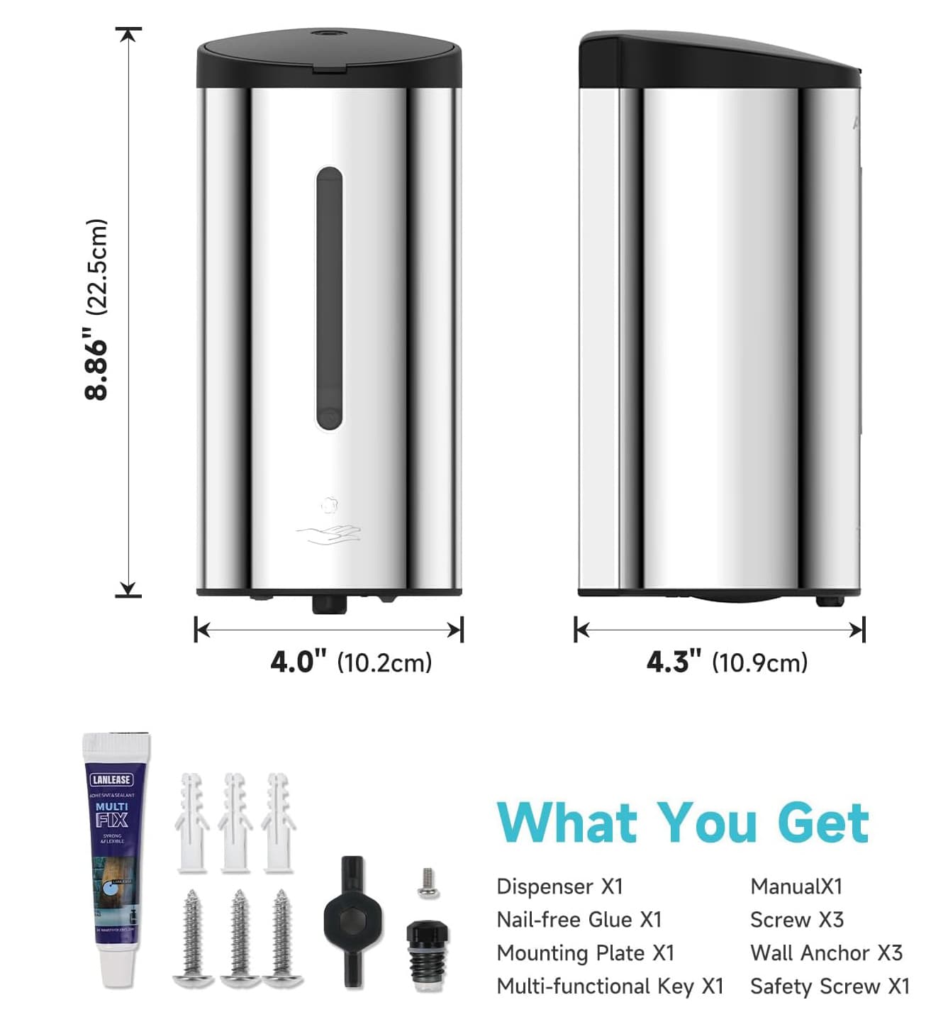 (22.5cm) 8.86" 4.0" (10.2cm) 4.3" (10.9cm) LANLEASE MULTI FIX

What You Get
Dispenser X1
Manual X1
Nail-free Glue X1
Screw X3
Mounting Plate X1
Wall Anchor X3
Multi-functional Key X1
Safety Screw X1