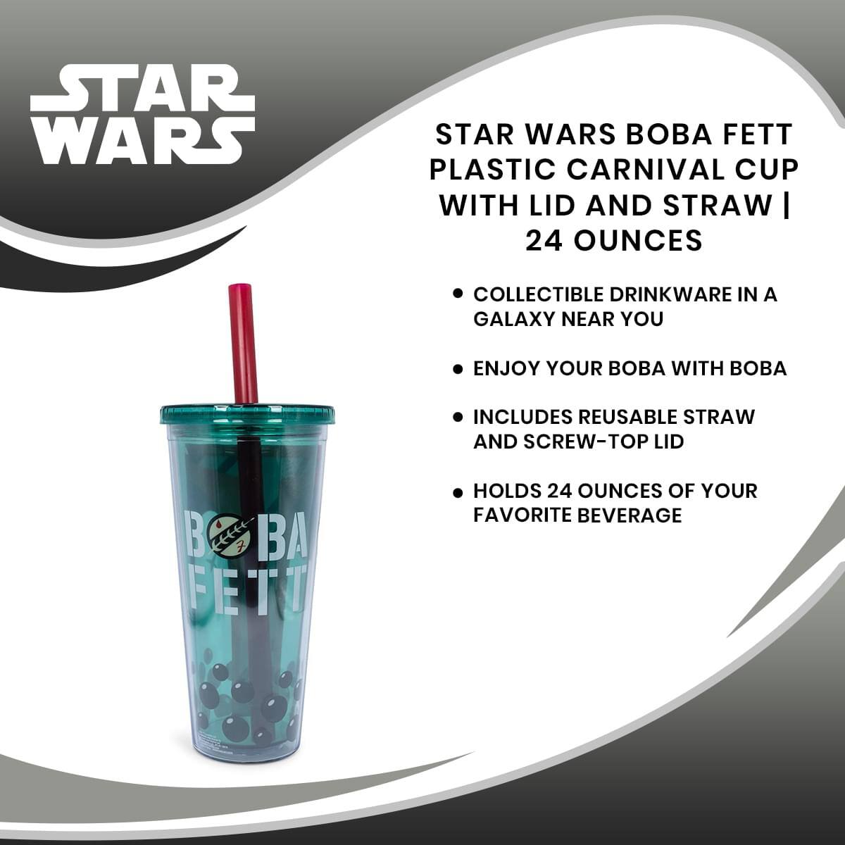 STAR WARS BOBA FETT PLASTIC CARNIVAL CUP WITH LID AND STRAW | 24 OUNCES

- COLLECTIBLE DRINKWARE IN A GALAXY NEAR YOU
- ENJOY YOUR BOBA WITH BOBA
- INCLUDES REUSABLE STRAW AND SCREW-TOP LID
- HOLDS 24 OUNCES OF YOUR FAVORITE BEVERAGE