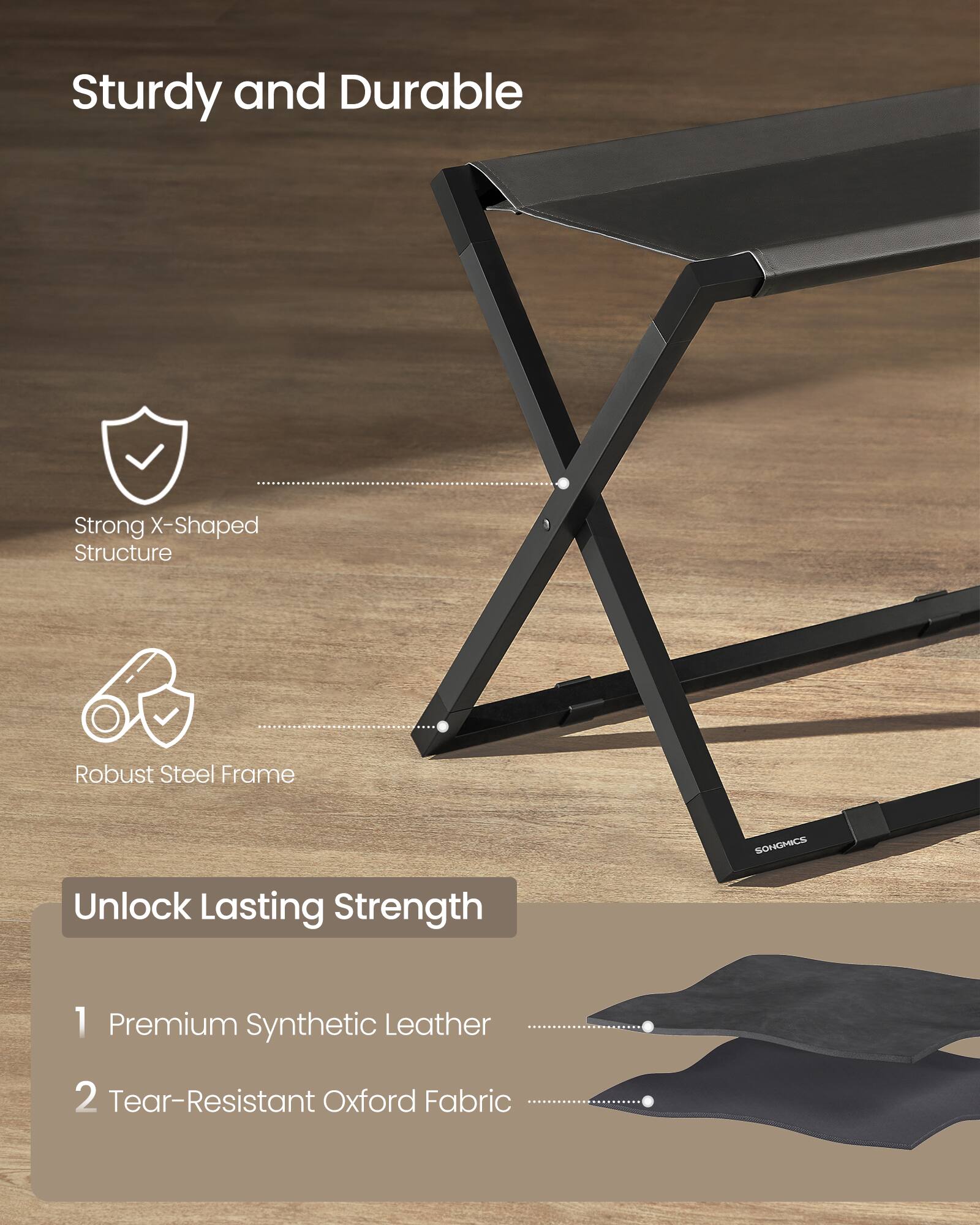 Sturdy and Durable

Strong X-Shaped Structure

Robust Steel Frame

Unlock Lasting Strength

1. Premium Synthetic Leather

2. Tear-Resistant Oxford Fabric