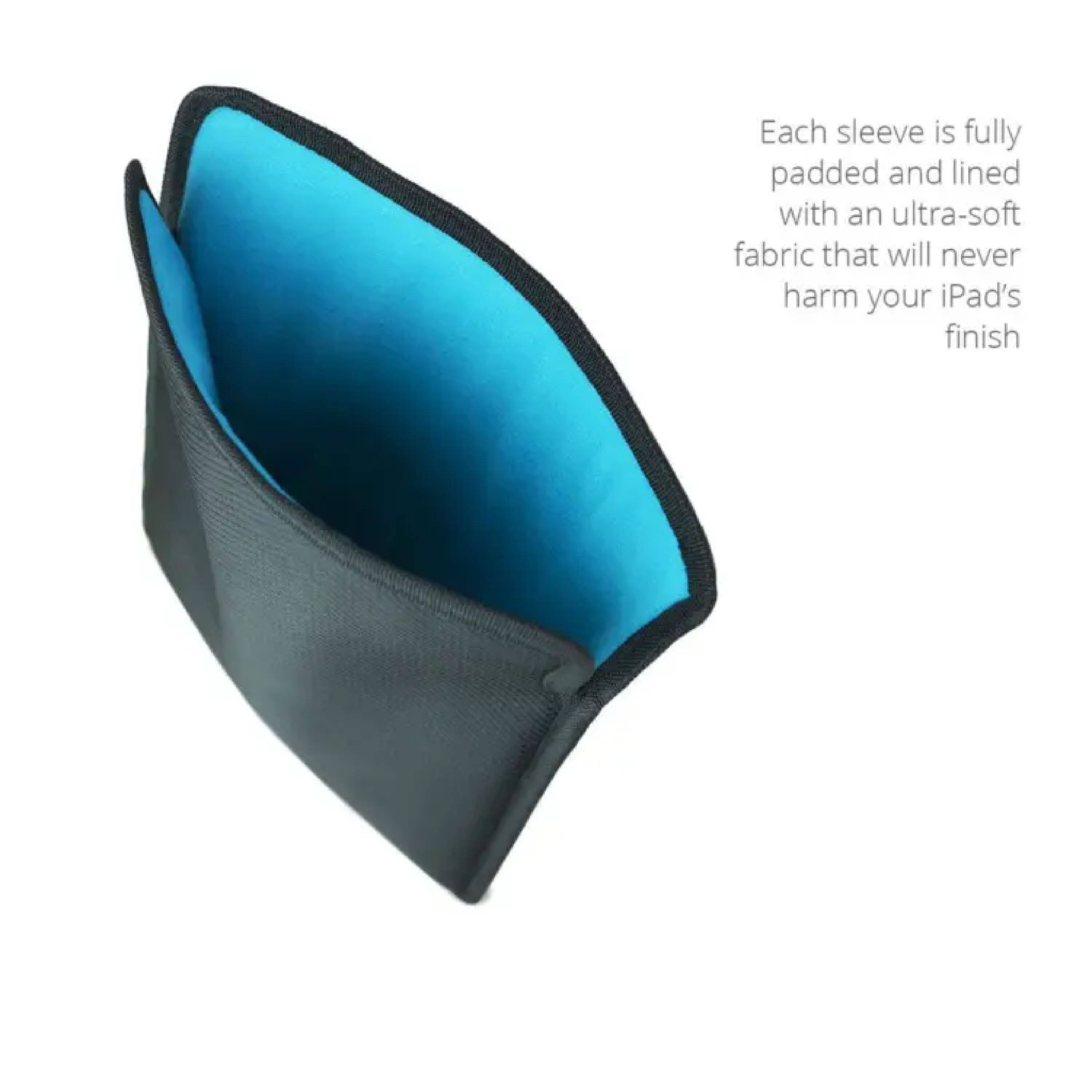 Each sleeve is fully padded and lined with an ultra-soft fabric that will never harm your iPad's finish.