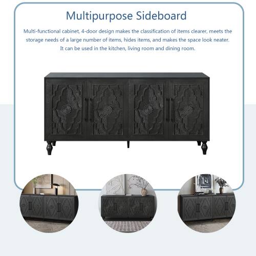 Multipurpose Sideboard

Multi-functional cabinet, 4-door design makes the classification of items clearer, meets the storage needs of a large number of items, hides items, and makes the space look neater. It can be used in the kitchen, living room and dining room.