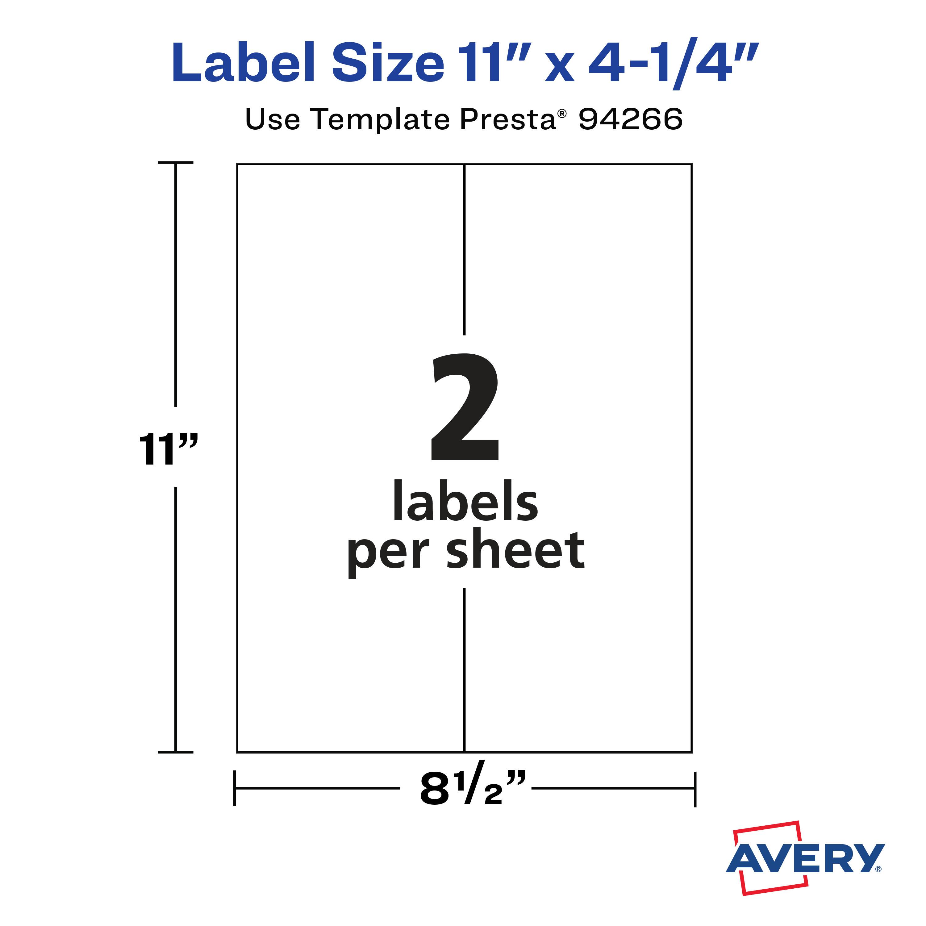 Label Size 11" x 4-1/4"  
Use Template Presta® 94266  
2 labels per sheet  
8 1/2"  
AVERY