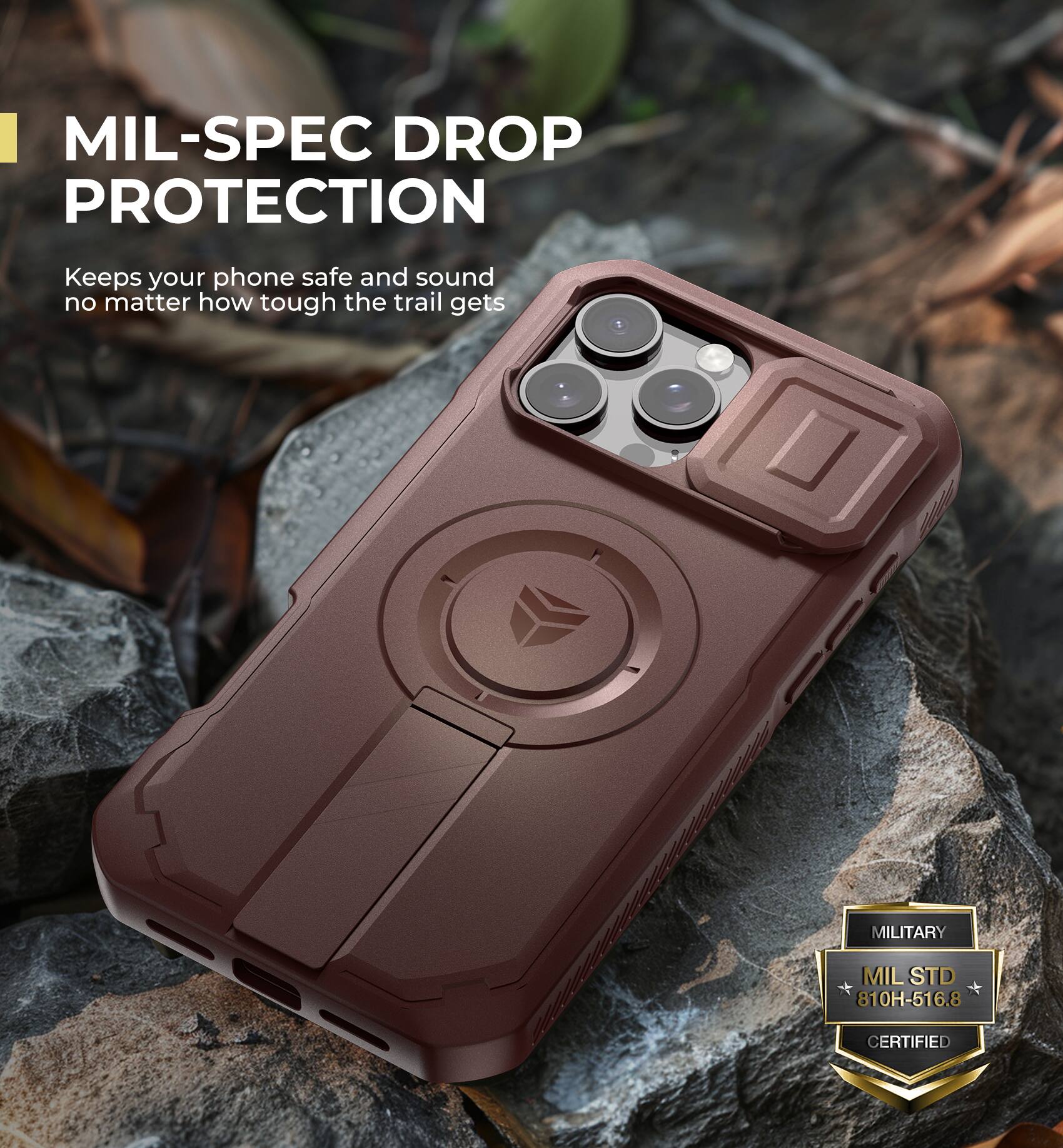 MIL-SPEC DROP PROTECTION
Keeps your phone safe and sound no matter how tough the trail gets
MILITARY MIL STD 810H-516.8 CERTIFIED