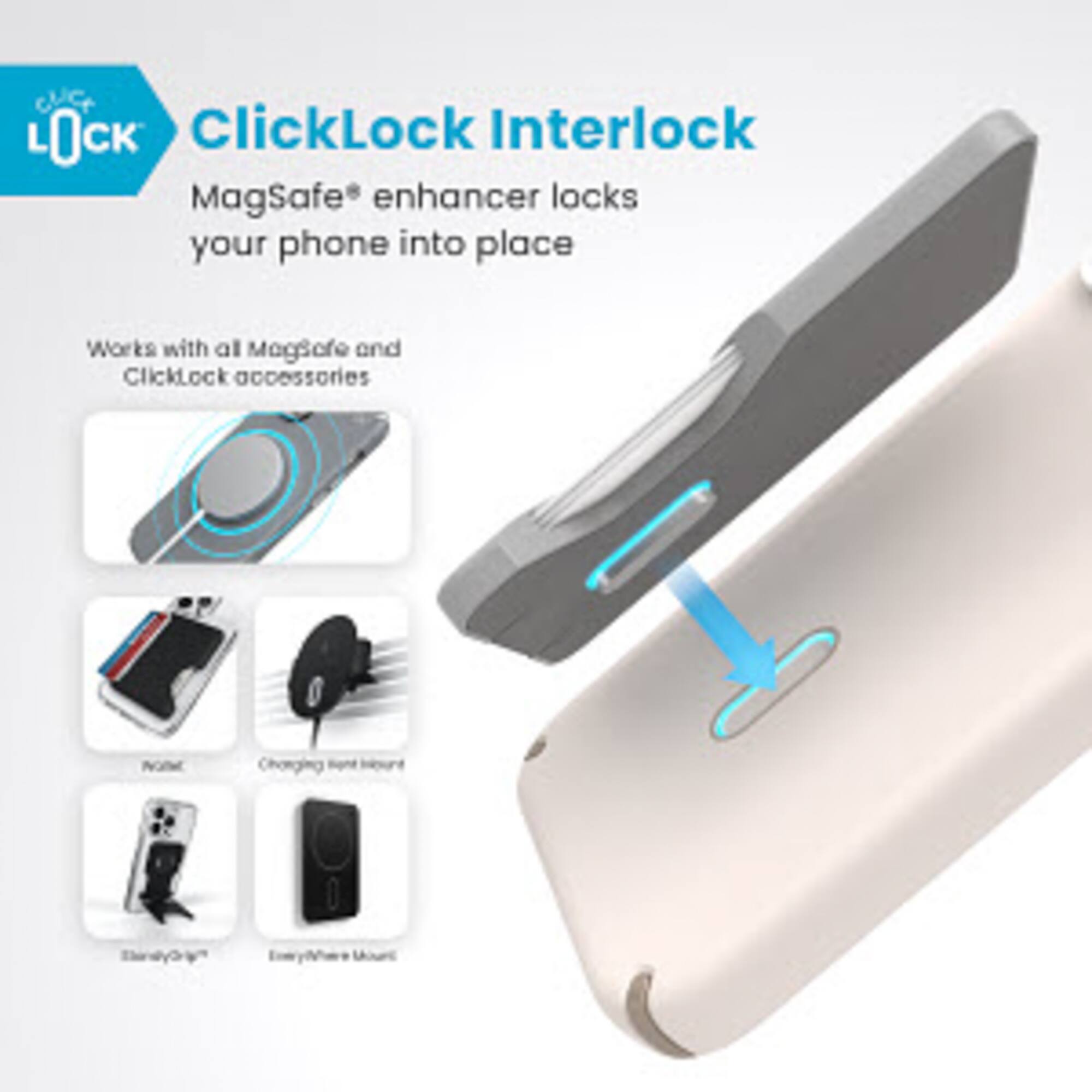 ClicLock ClickLock Interlock MagSafe enhancer locks your phone into place. It works with all MagSafe and ClickLock accessories.