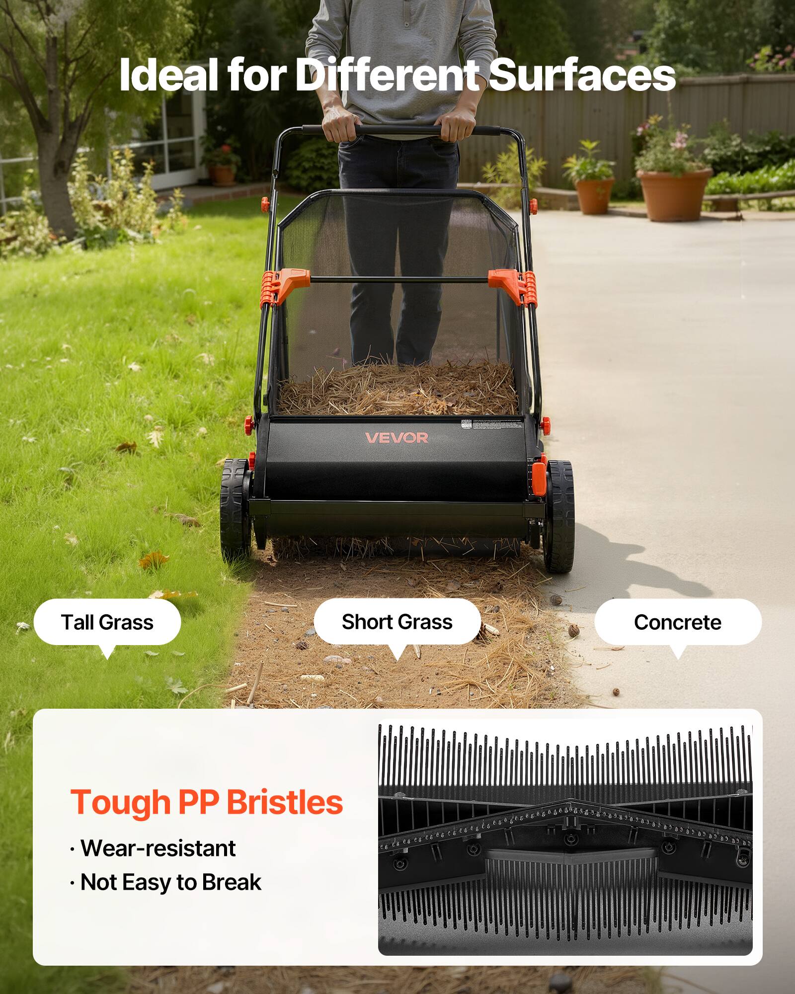 Ideal for Different Surfaces

- Tall Grass
- Short Grass
- Concrete

Tough PP Bristles
- Wear-resistant
- Not Easy to Break