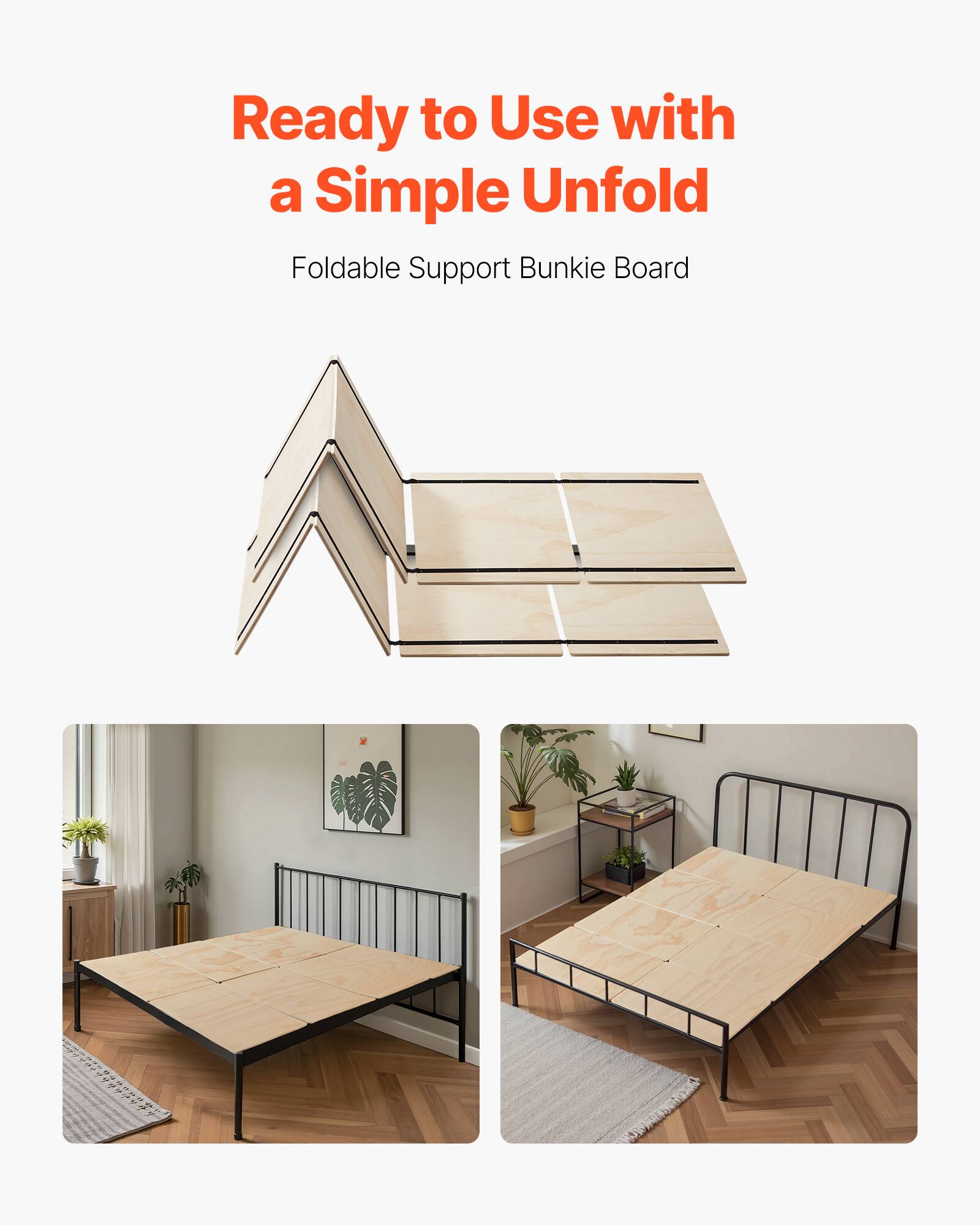 Ready to Use with a Simple Unfold
Foldable Support Bunkie Board